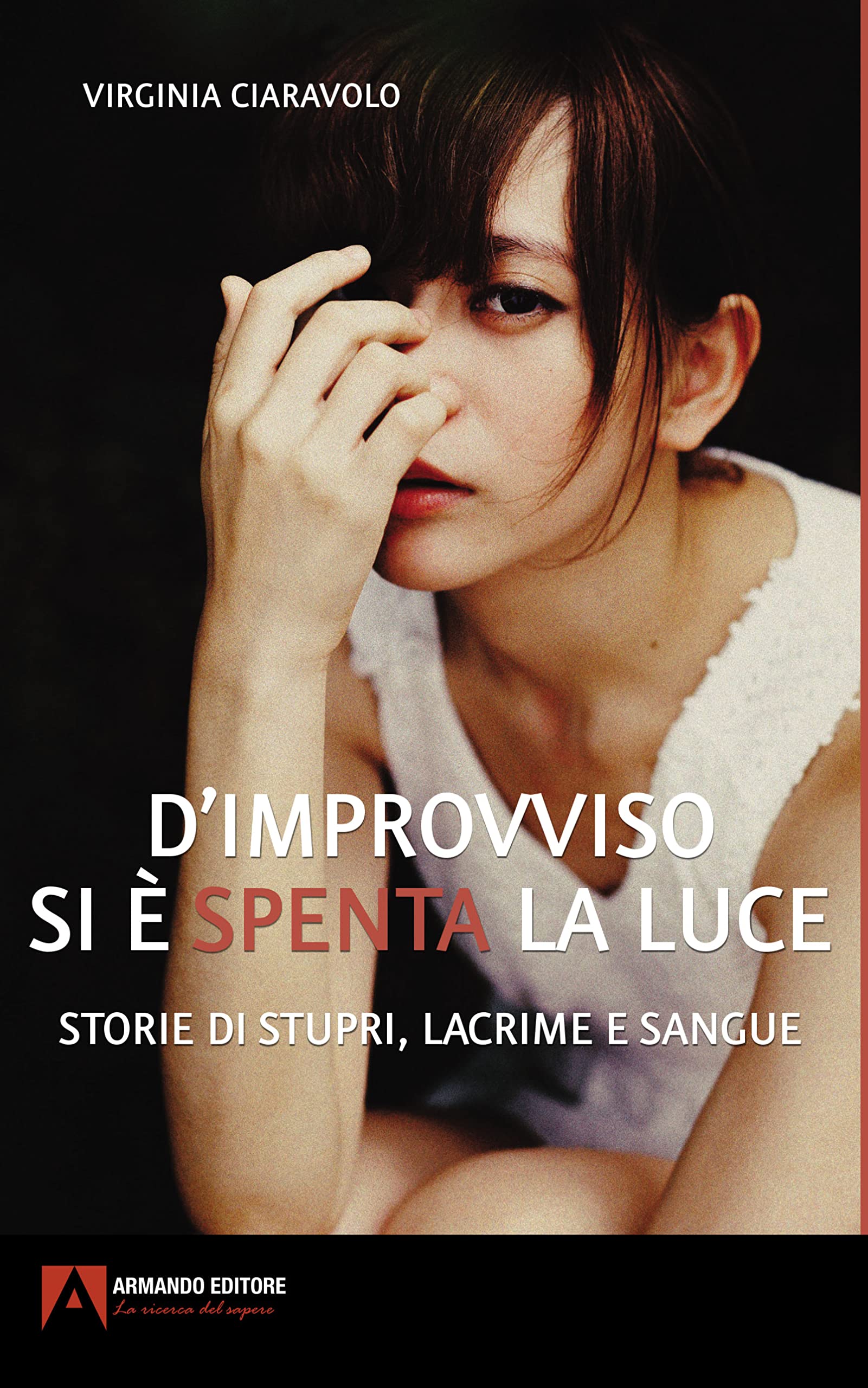 D'improvviso si è spenta la luce. Storie di stupri, lacrime e sangue book