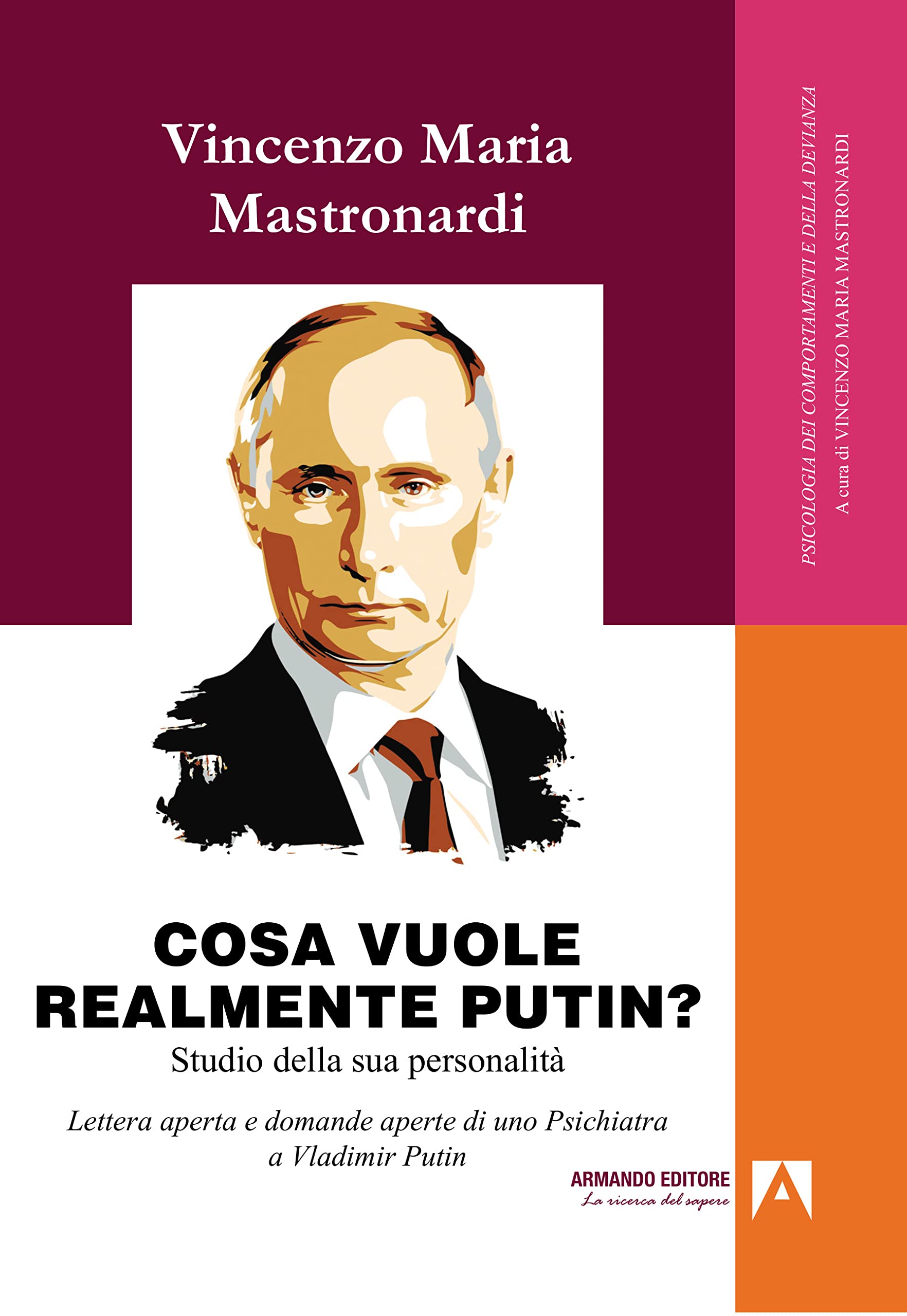 Cosa vuole realmente Putin? Studio della sua personalità. Lettera aperta e domande aperte di uno psichiatra a Vladimir Putin book