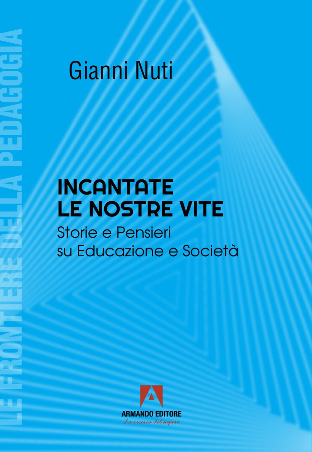 Incantate le nostre vite. Storie e pensieri su educazione e società book