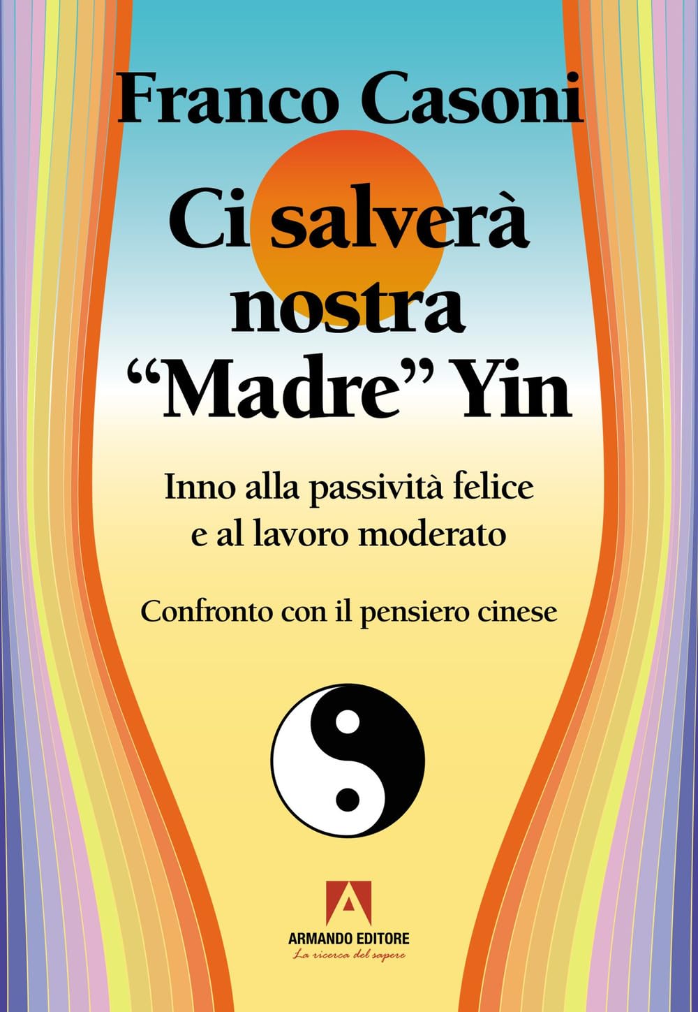 Ci salverà nostra madre Yin. Inno alla passività felice e al lavoro moderato book