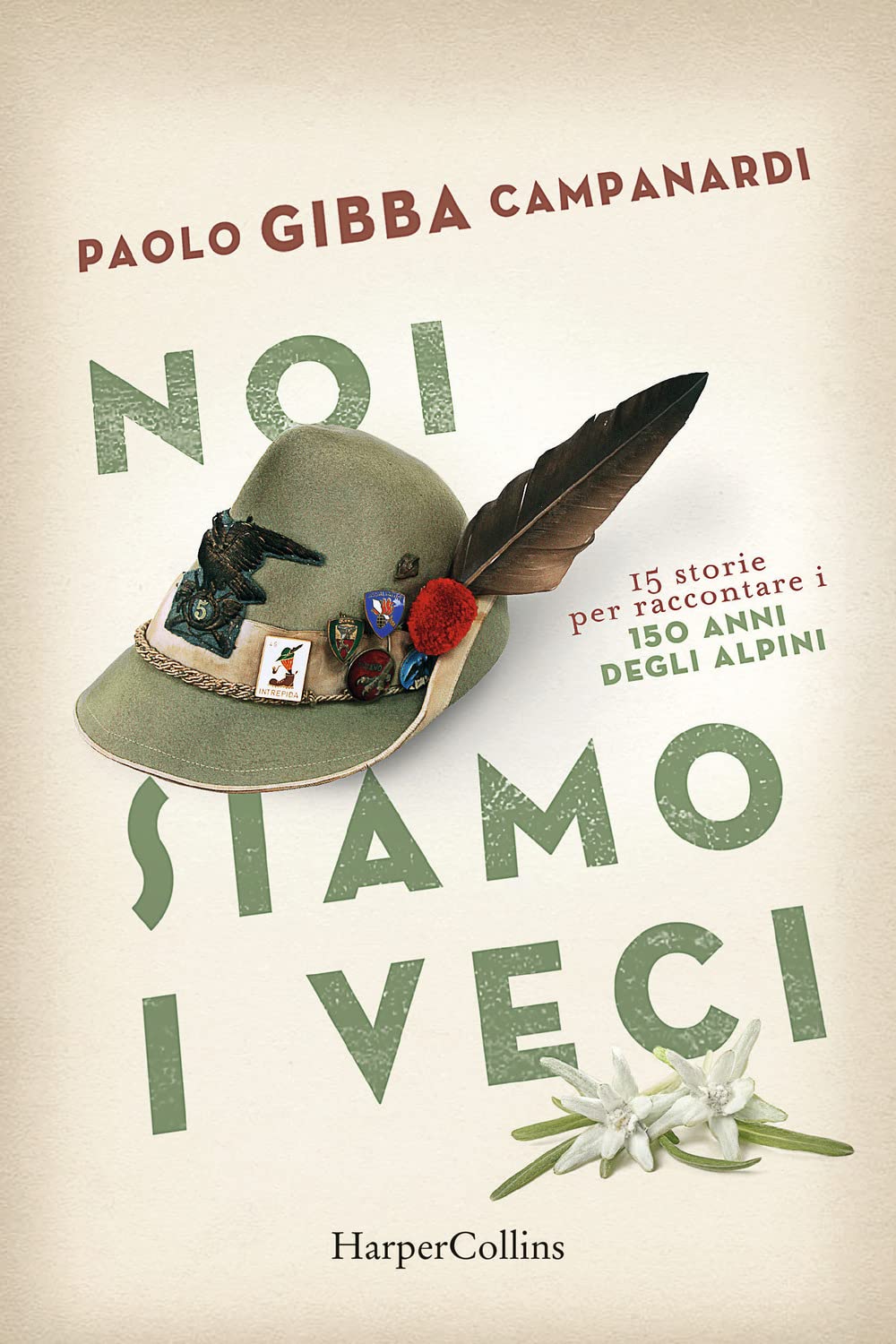 Noi siamo i veci. 15 storie per raccontare i 150 anni degli alpini Memories