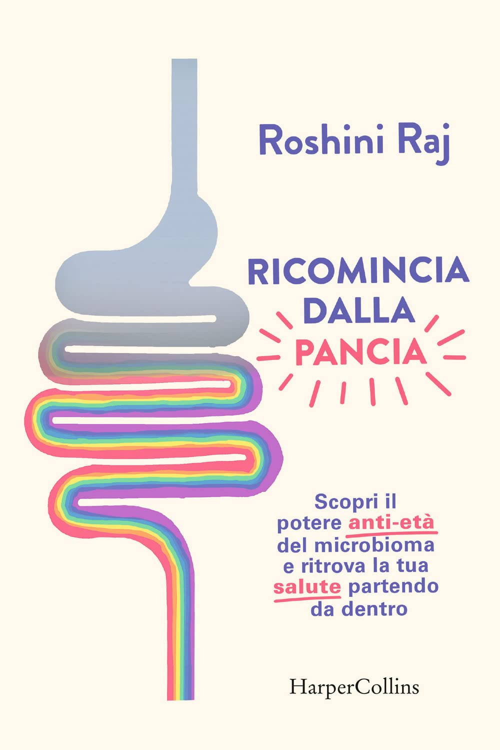 Ricomincia dalla pancia. Scopri il potere anti-età del microbioma e ritrova la tua salute partendo da dentro Medicine