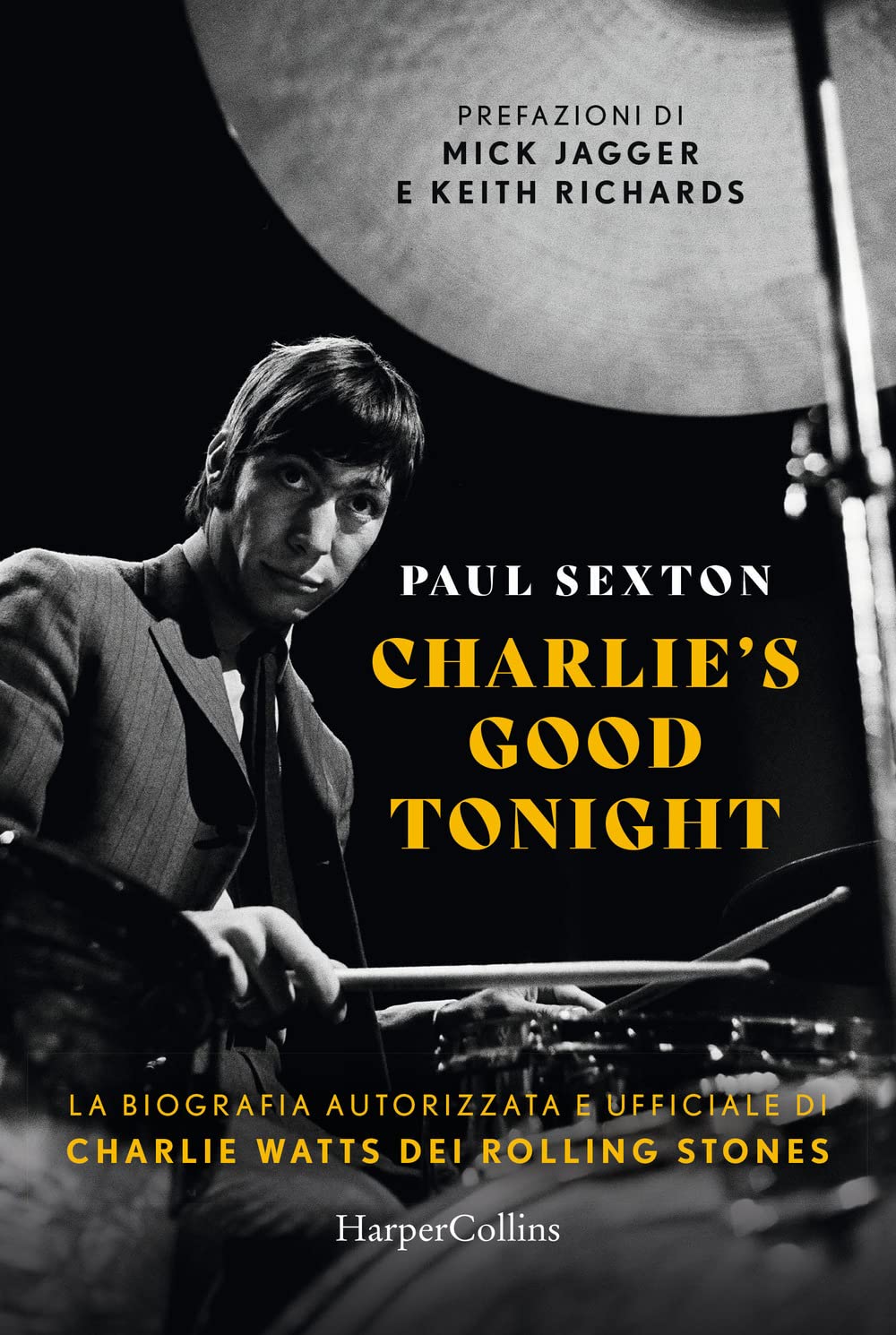 Charlie's good tonight. La biografia autorizzata e ufficiale di Charlie Watts dei Rolling Stones book