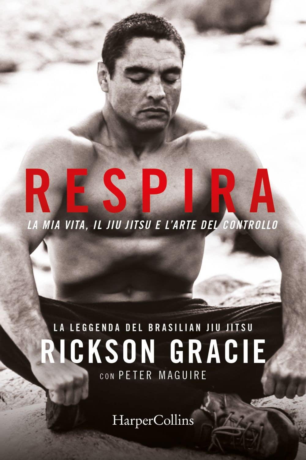 Respira. La mia vita, il jiu-jitsu e l’arte del controllo book
