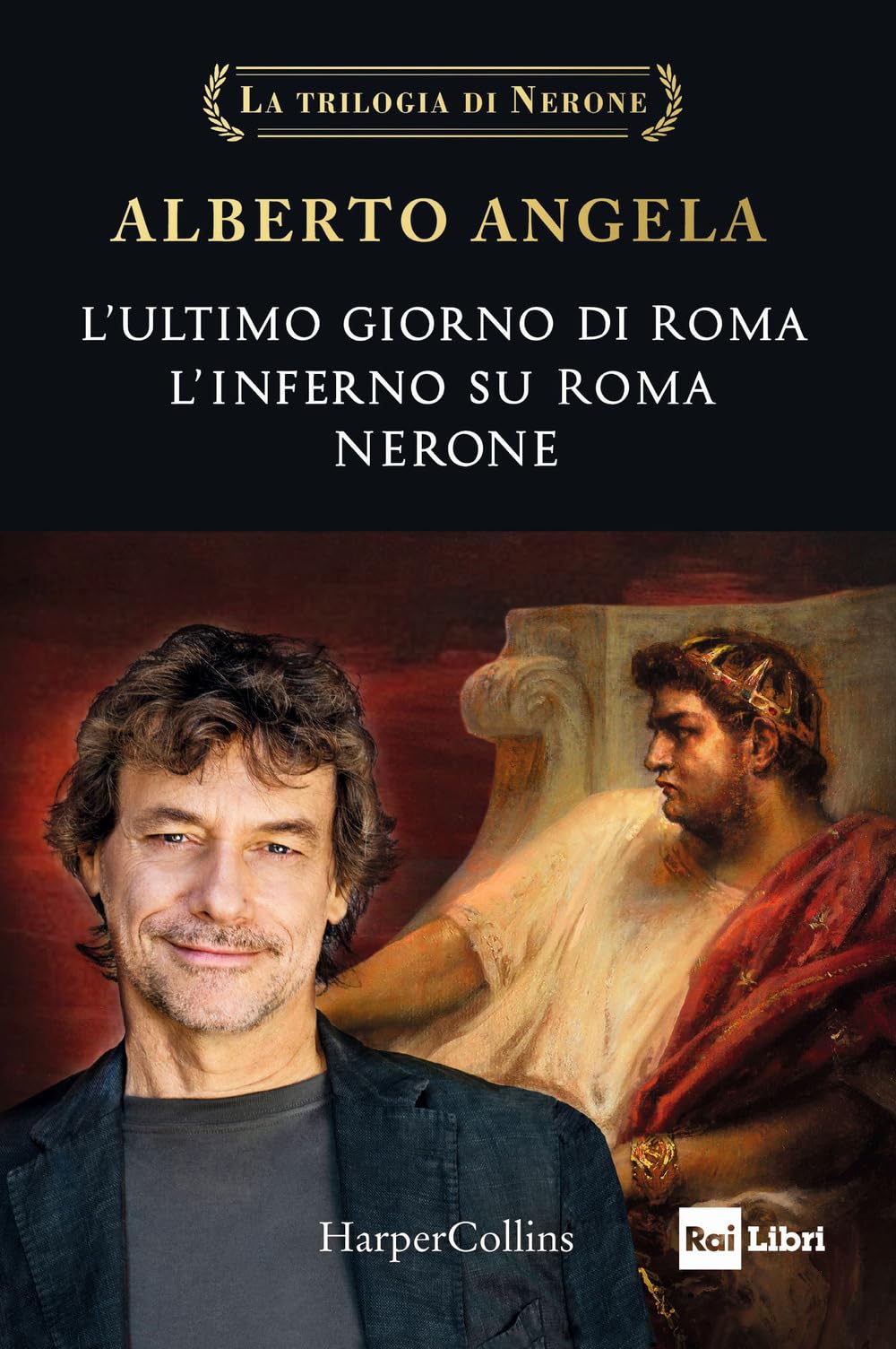 La trilogia di Nerone: L'ultimo giorno di Roma-L'inferno su Roma-Nerone Politics & History