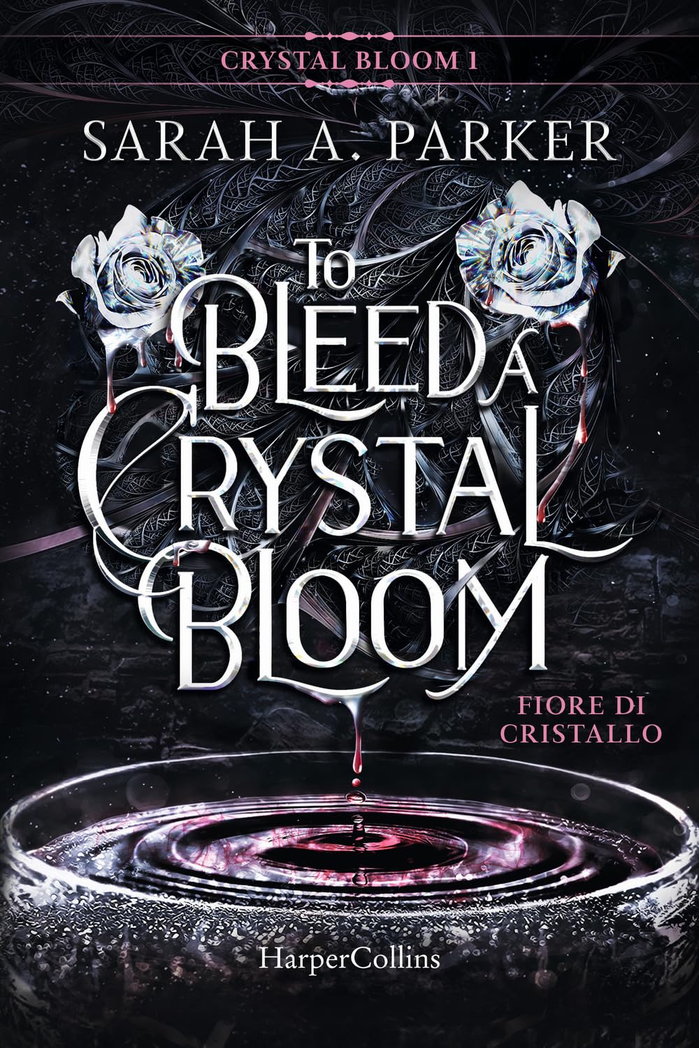 Fiore di cristallo. To bleed a crystal bloom book