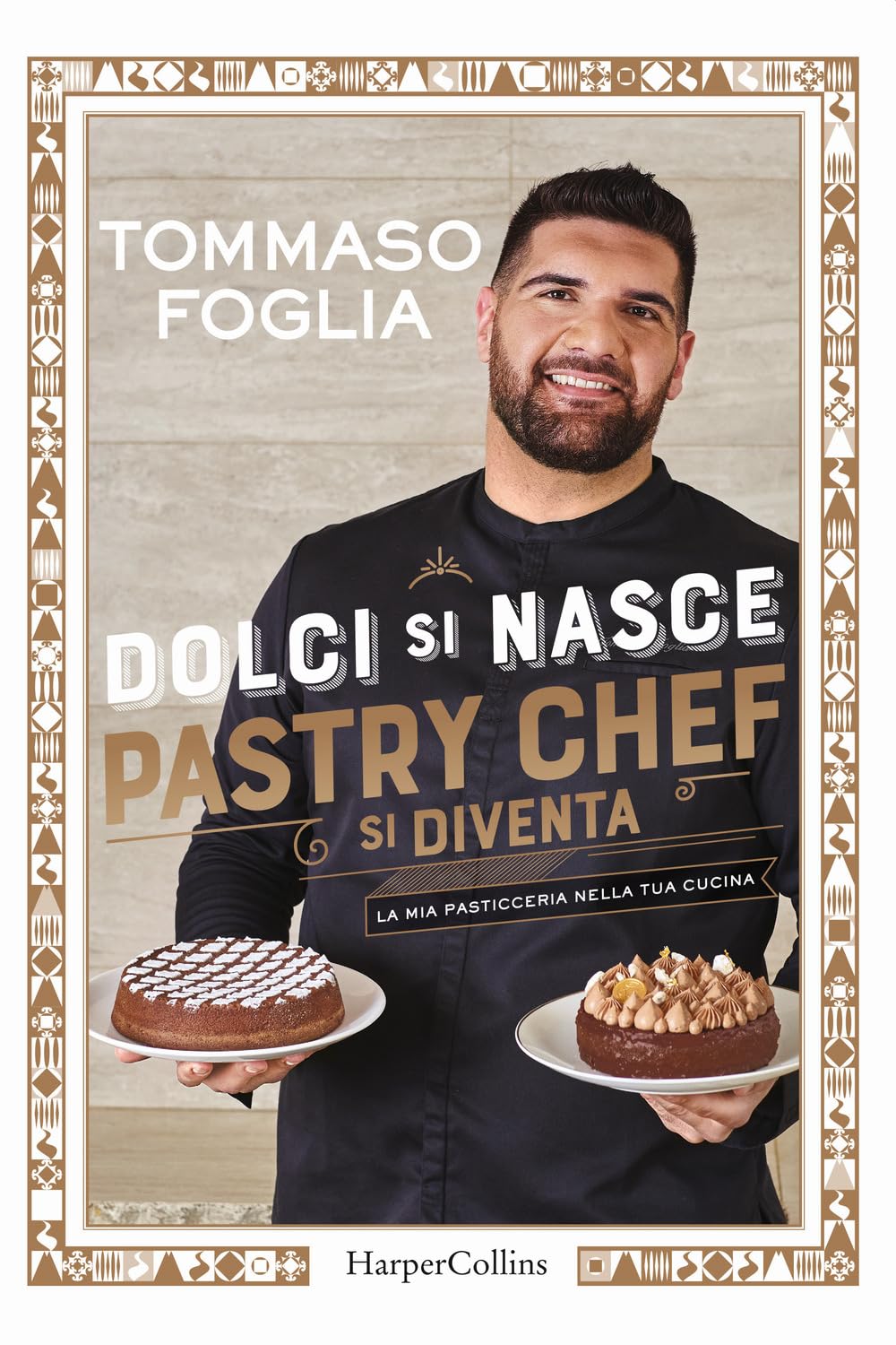 Dolci si nasce, pastry chef si diventa. La mia pasticceria nella tua cucina Leisure, Home & Garden