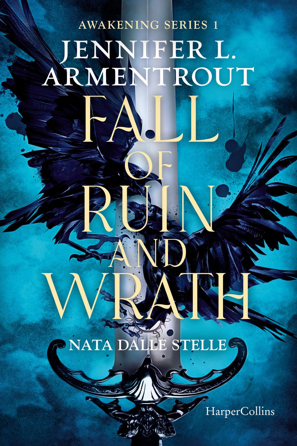 Fall of ruin and wrath. Nata dalle stelle. Awakening series (Vol. 1) International