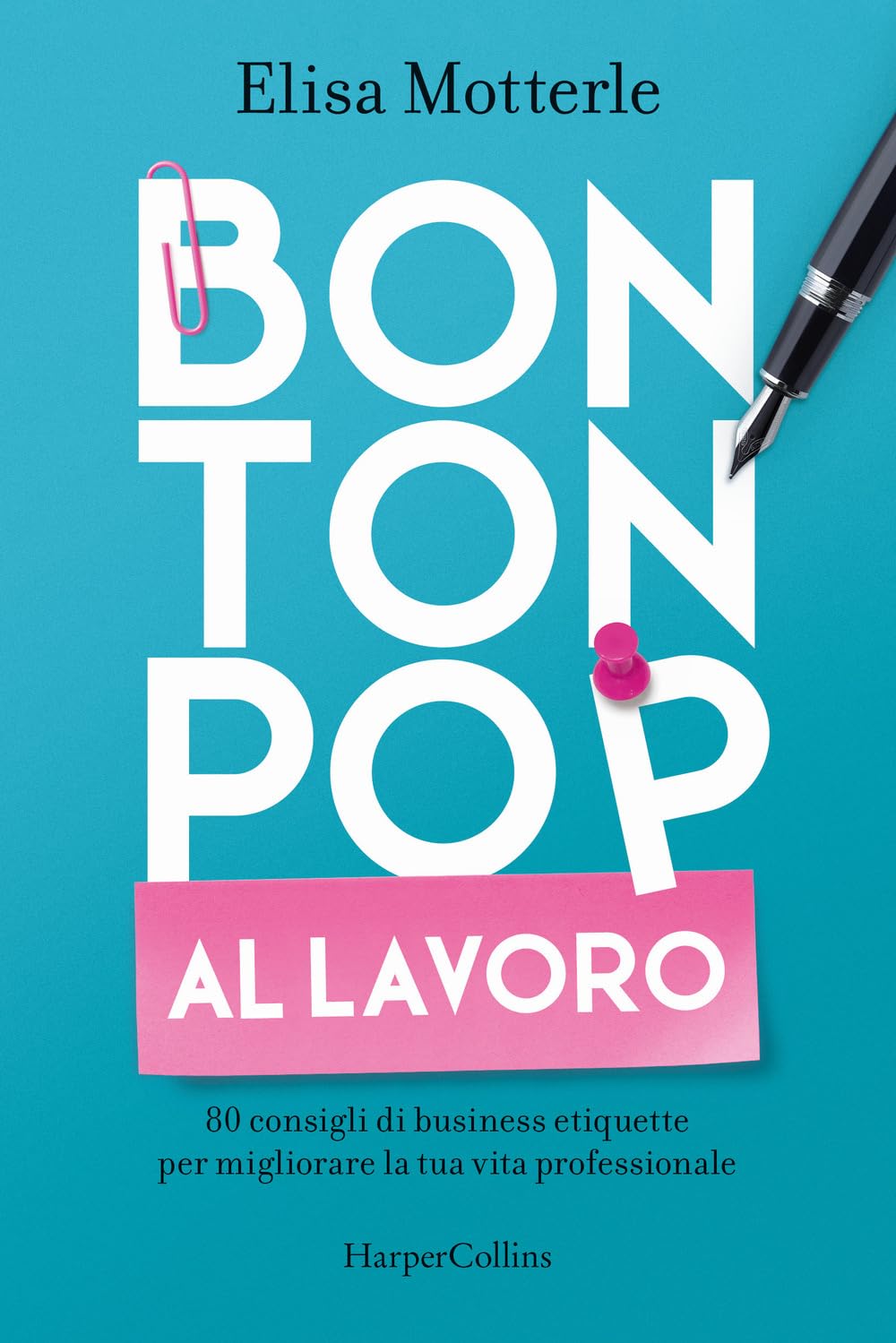 Bon ton pop al lavoro. 80 consigli di business etiquette per migliorare la tua vita professionale Cooking & Enjoying