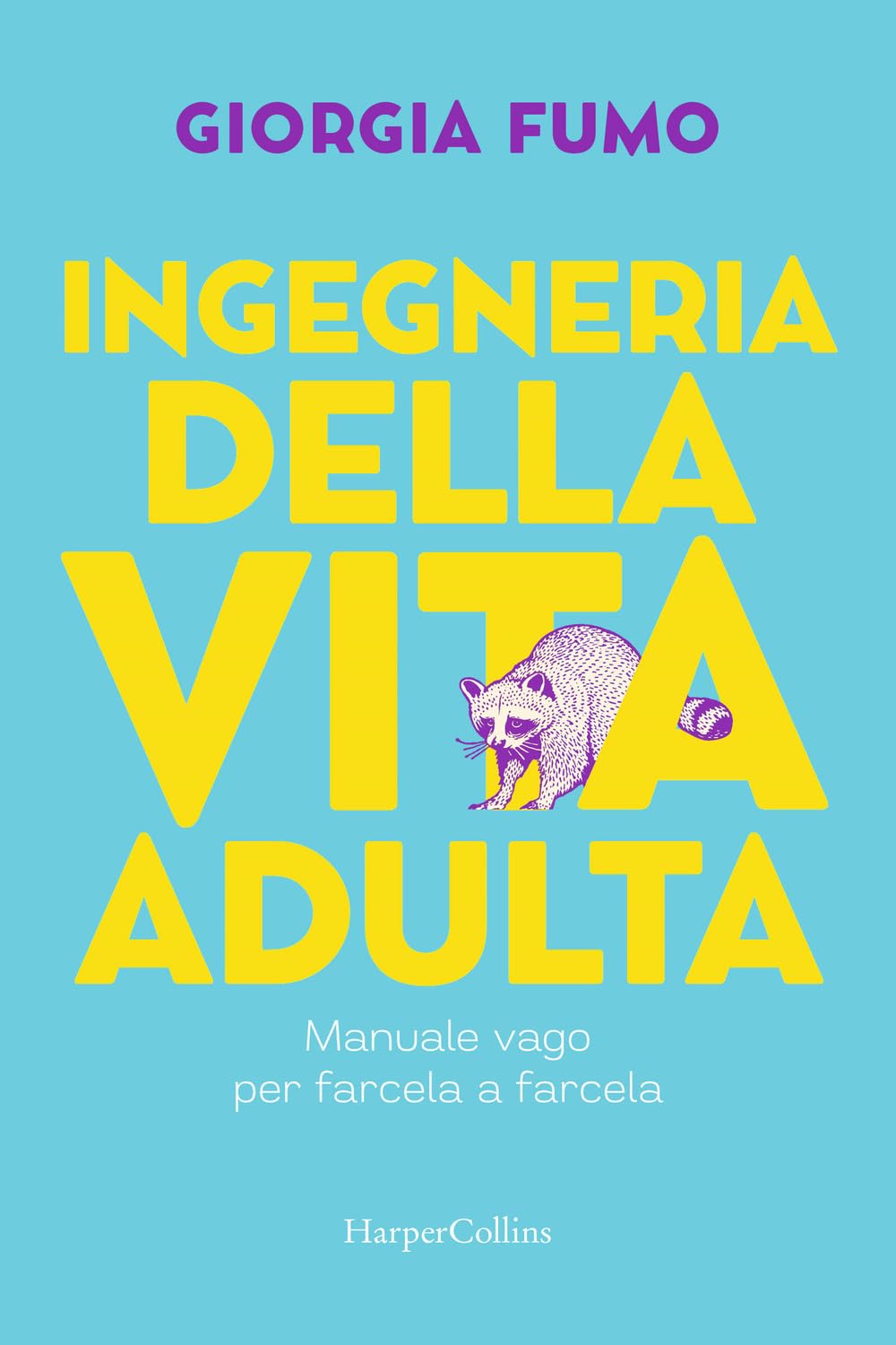 Ingegneria della vita adulta. Manuale vago per farcela a farcela book