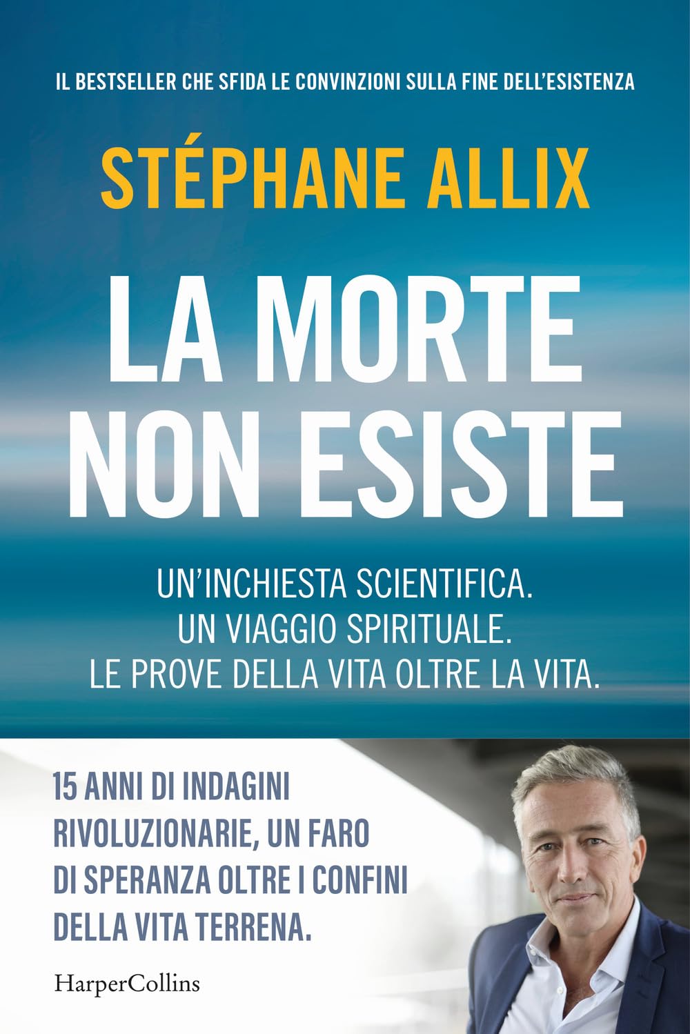 La morte non esiste. Un'inchiesta scientifica. Un viaggio spirituale. Le prove della vita oltre la vita Religion & Esotericism