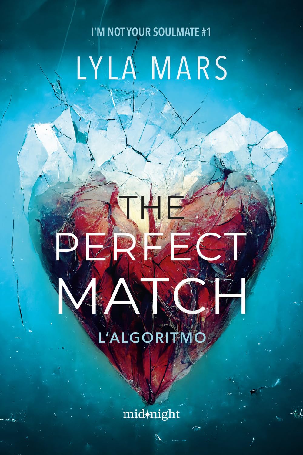 The perfect match. L'algoritmo. I'm not your soulmate (Vol. 1) book