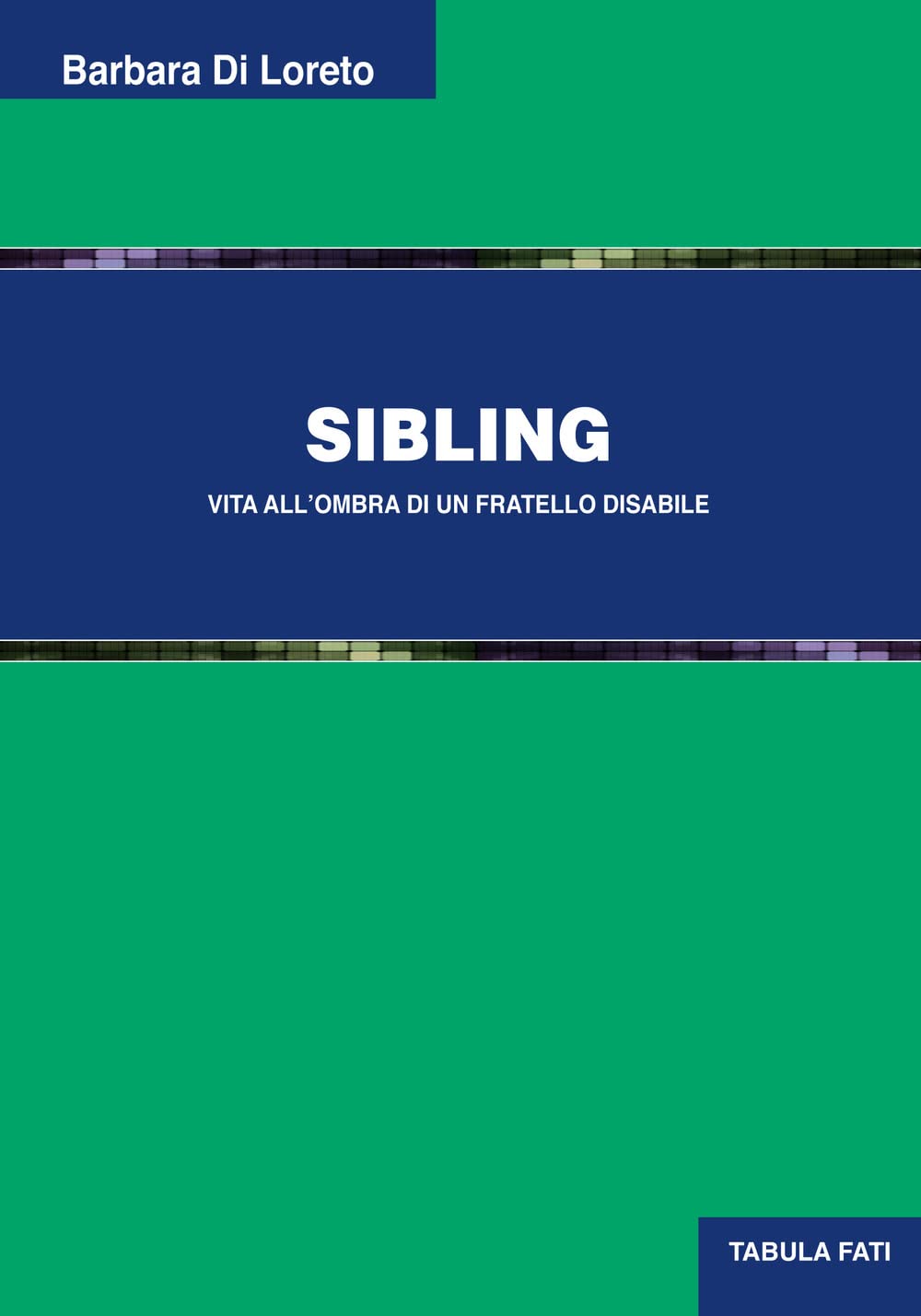 Sibling. Vita all'ombra di un fratello disabile Memories