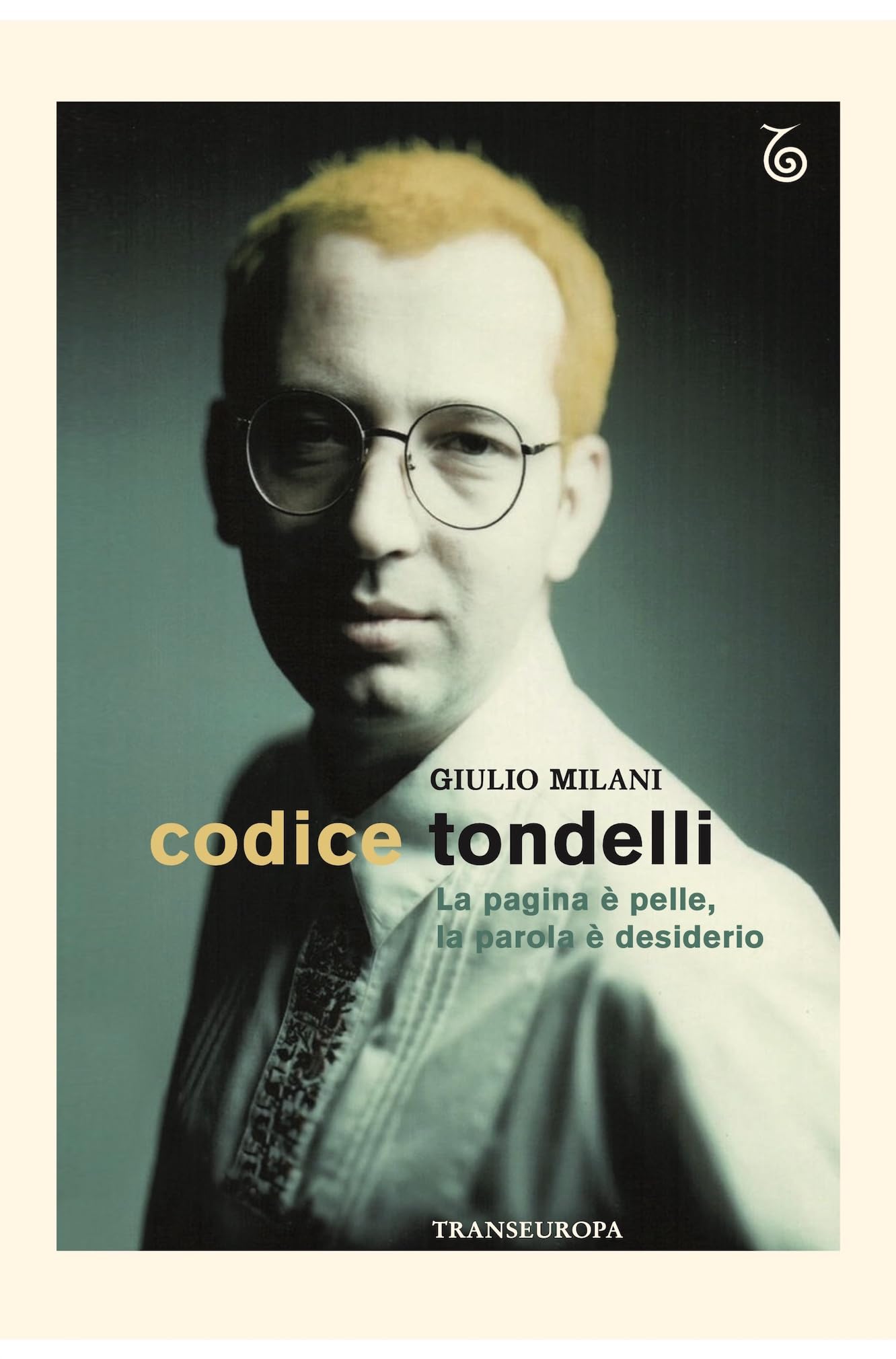 Codice Tondelli. La pagina è pelle, la parola è desiderio book