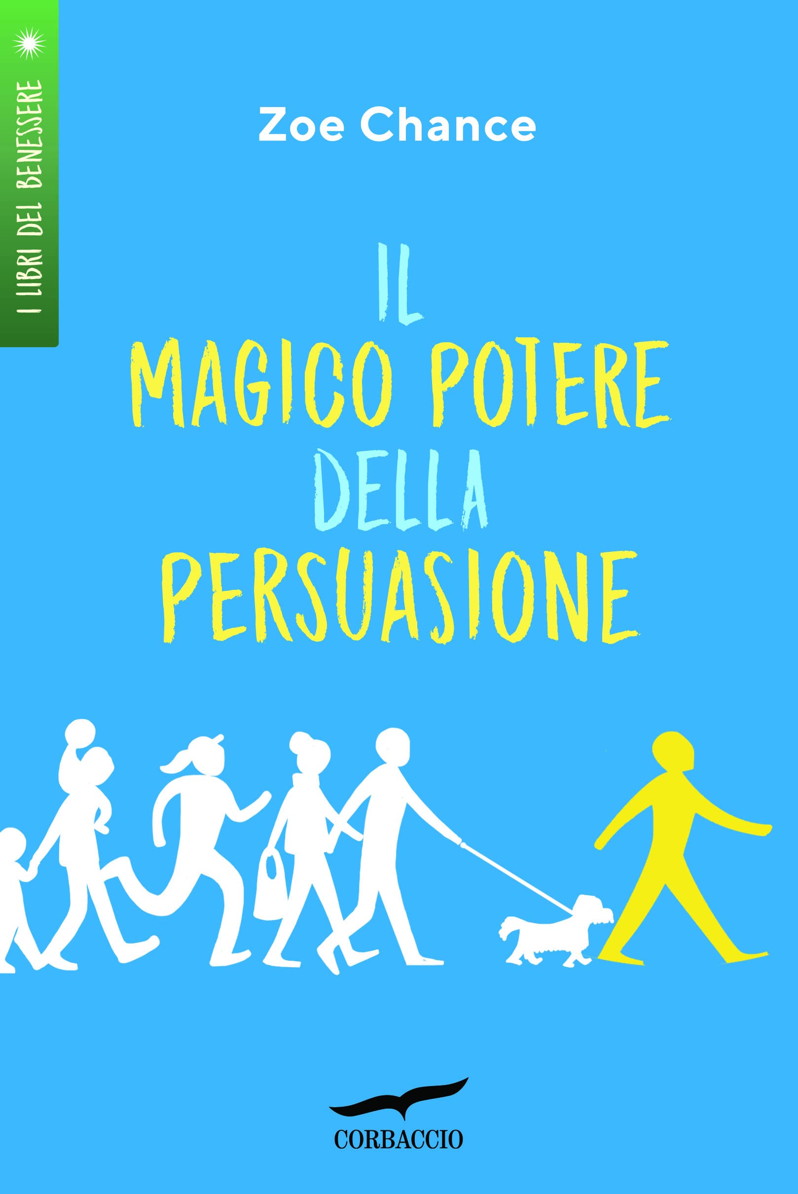 Il magico potere della persuasione (I libri del benessere) Business, Finance & Career