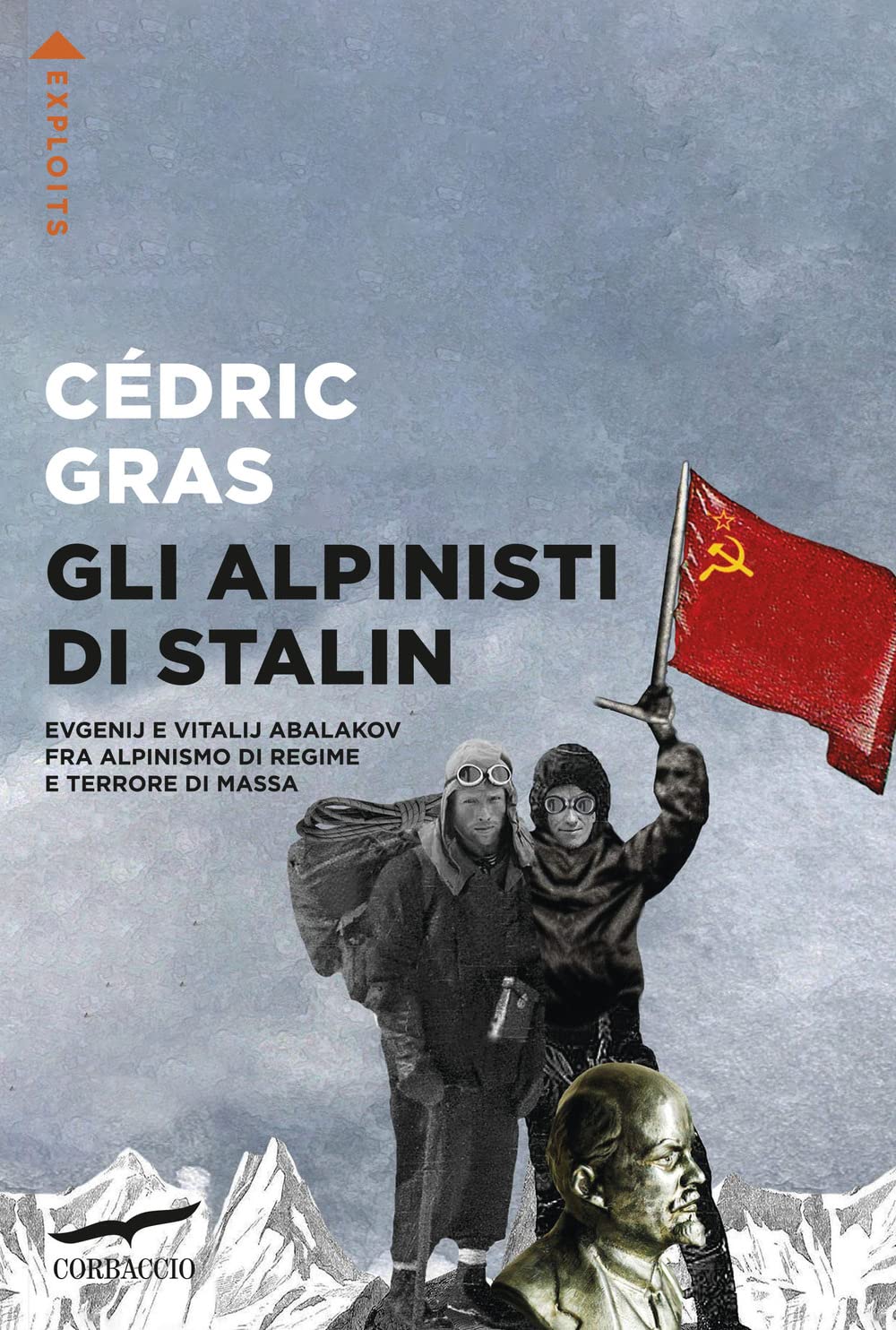 Gli alpinisti di Stalin. Evgenij e Vitalij Abalakov fra alpinismo di regime e terrore di massa book