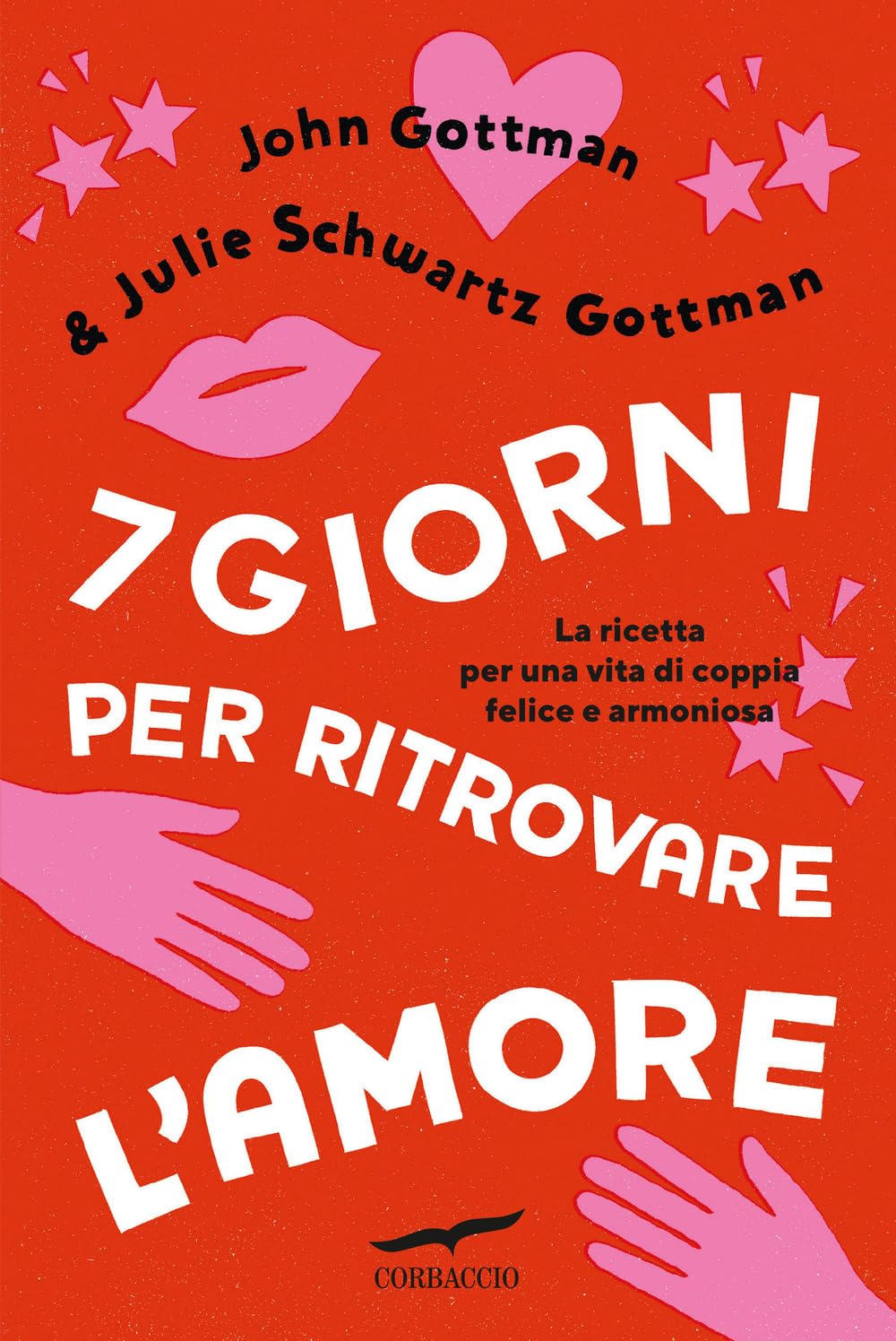 7 giorni per ritrovare l'amore. La ricetta per una vita di coppia felice e armoniosa book