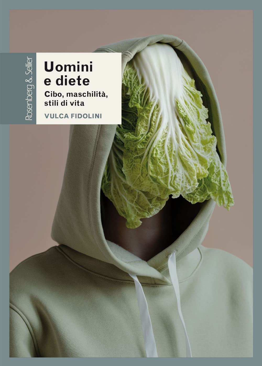 Uomini e diete. Cibo, maschilità, stili di vita book