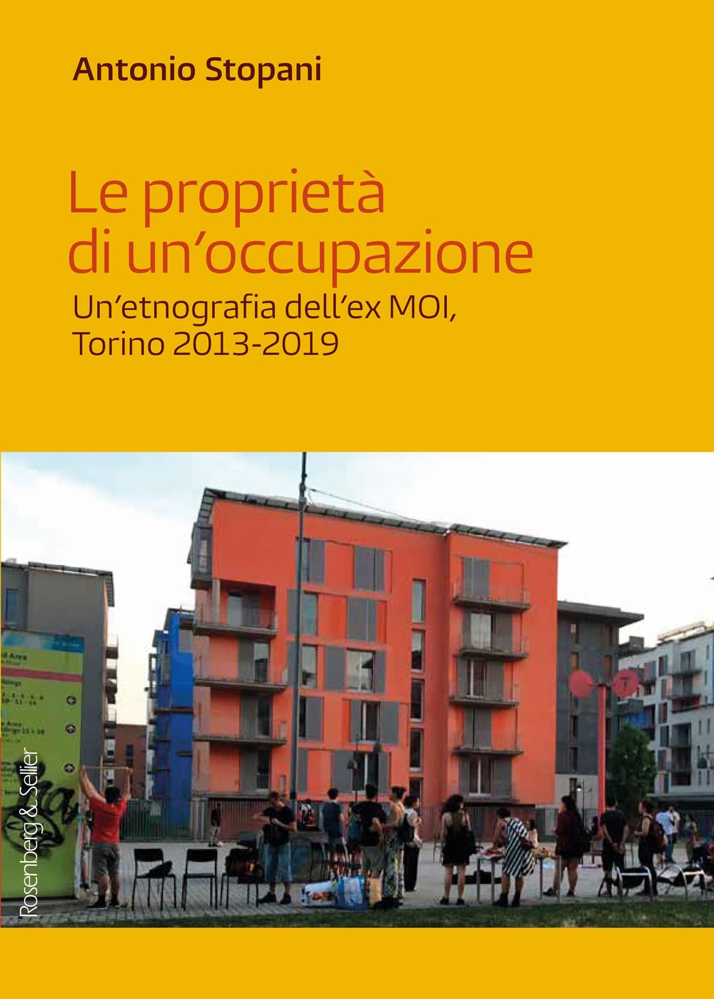 Le proprietà di un'occupazione. Un'etnografia dell'ex MOI, Torino 2013-2019 book