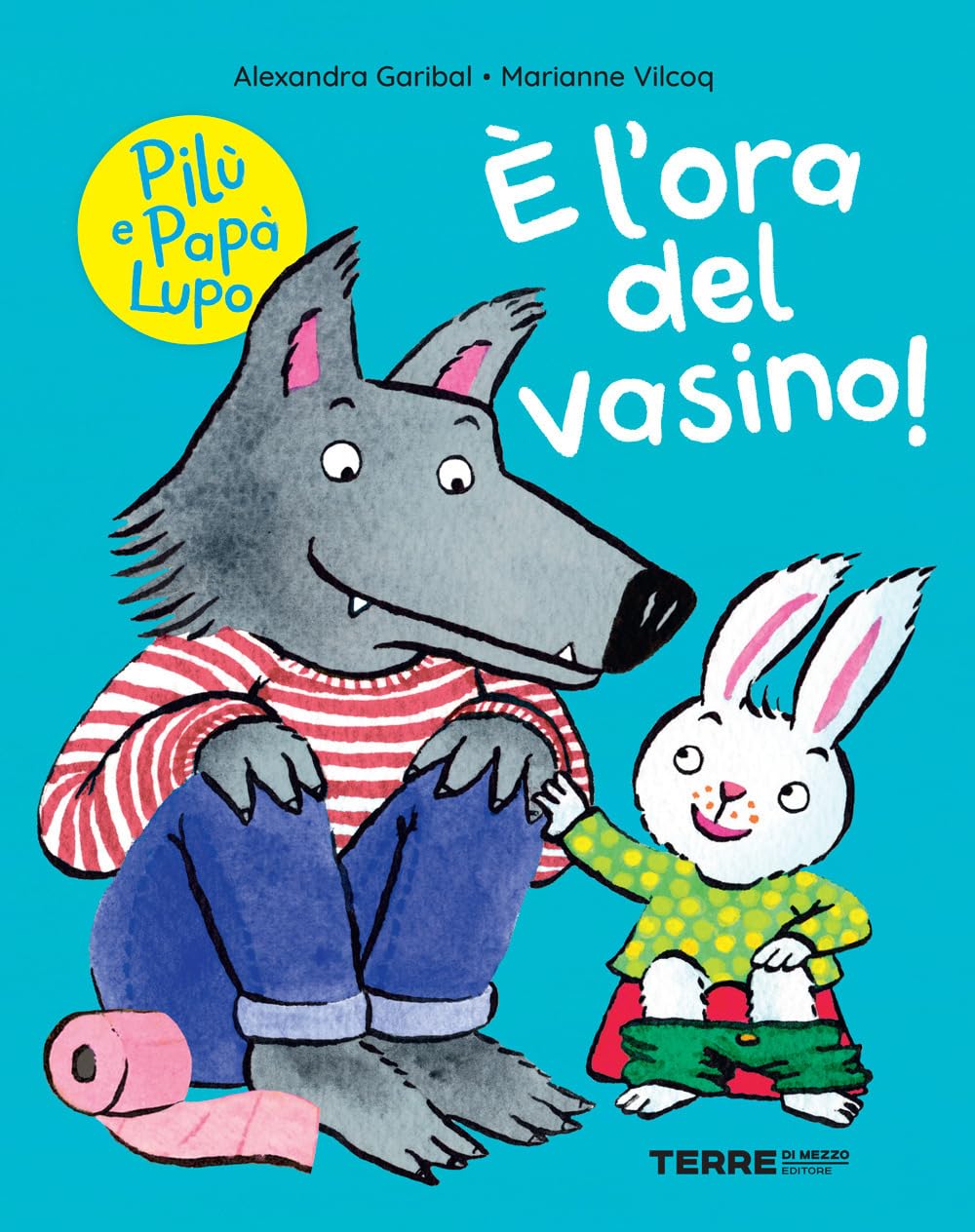È l'ora del vasino! Pilù e Papà lupo Non-fiction