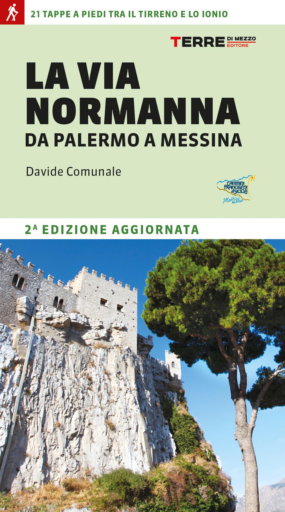 La Via Normanna da Palermo a Messina. 21 tappe a piedi tra il Tirreno e lo Ionio book