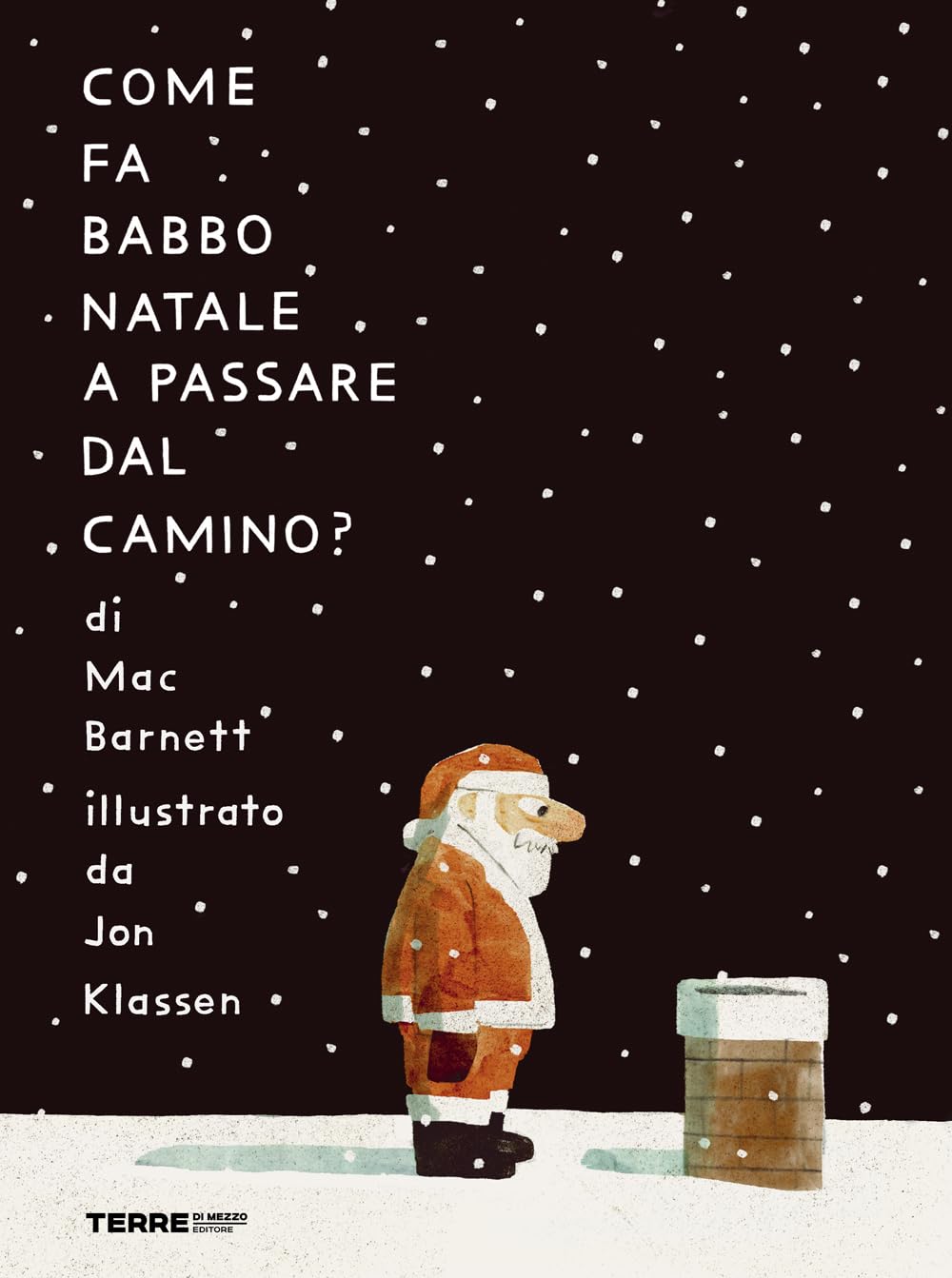 Come fa Babbo Natale a passare dal camino? Ediz. a colori book