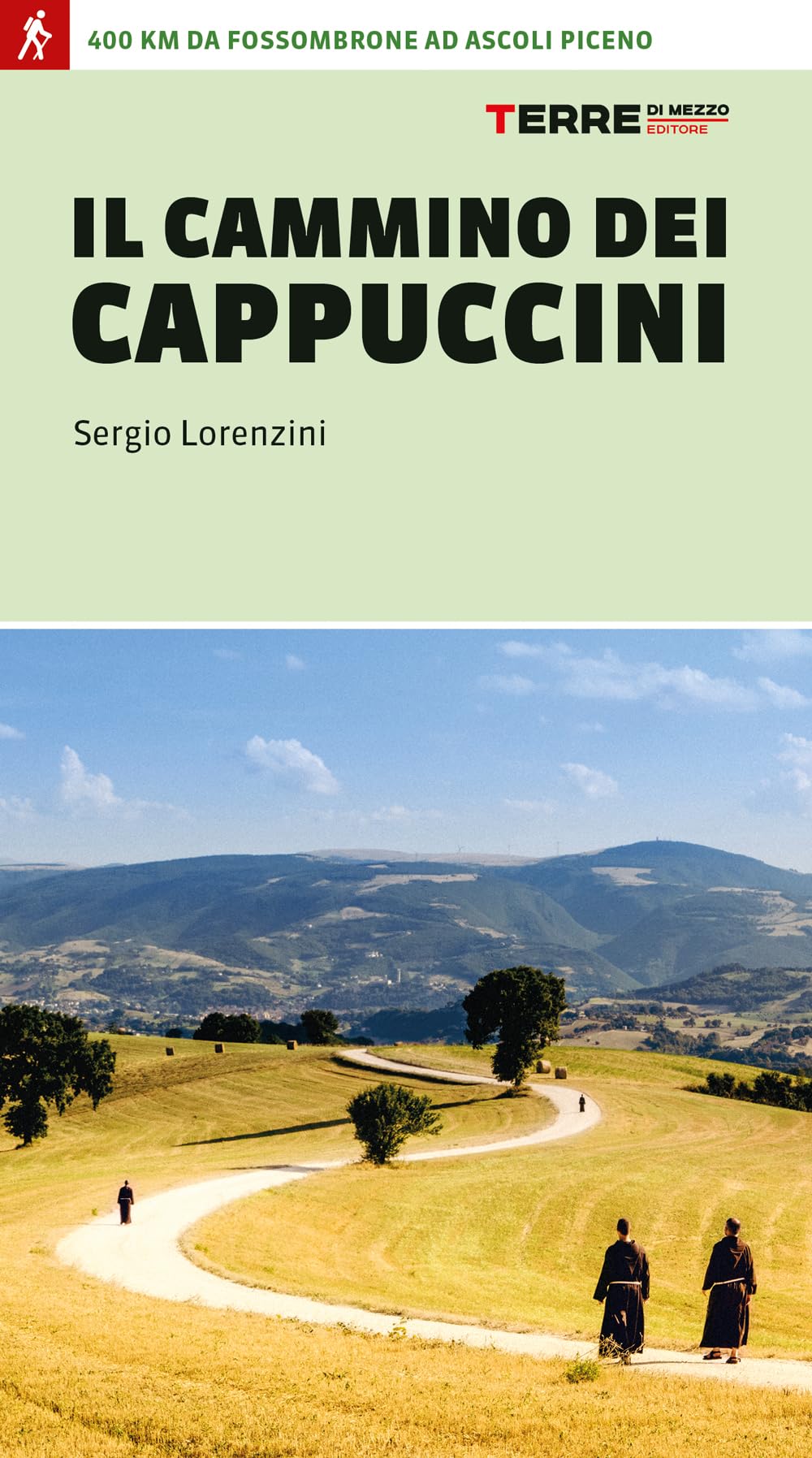 Il cammino dei cappuccini. 400 km da Fossombrone ad Ascoli Piceno book