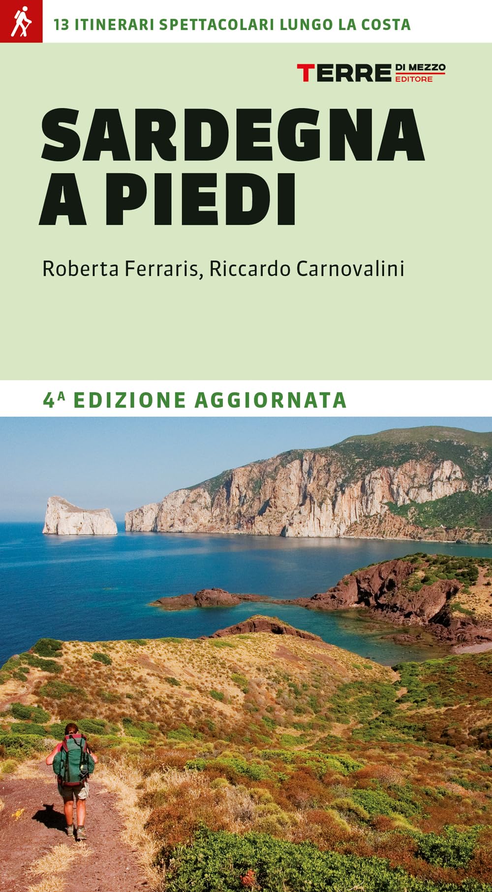 Sardegna a piedi. 13 itinerari spettacolari lungo la costa Leisure, Home & Garden