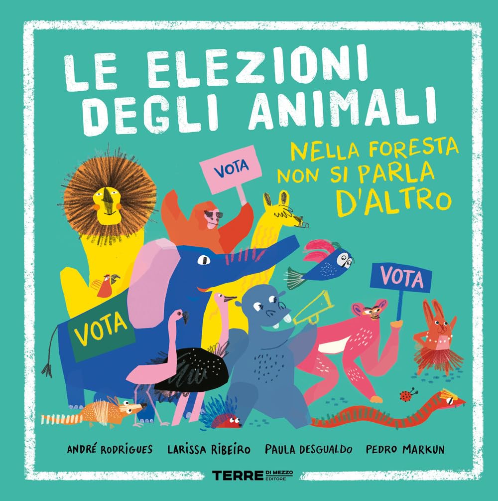 Le elezioni degli animali. Nella foresta non si parla d'altro Non-fiction