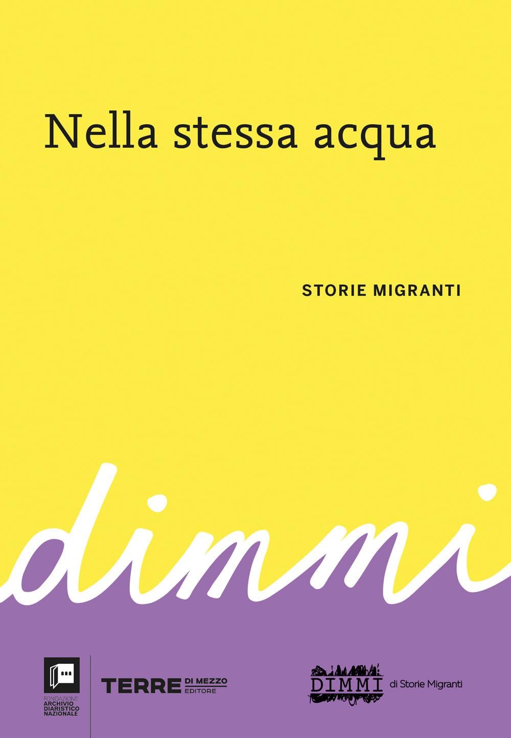 Nella stessa acqua. DiMMi. Storie migranti book