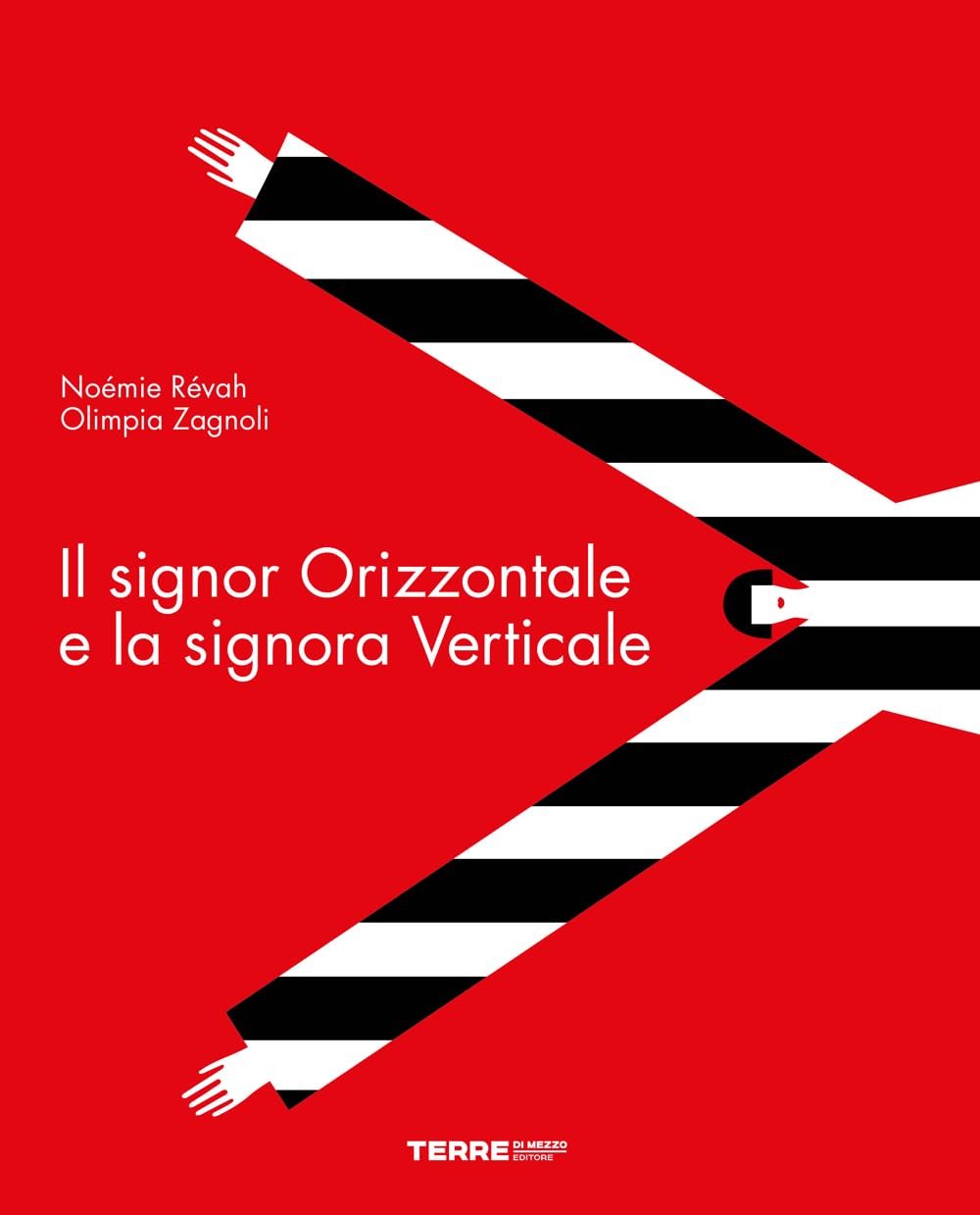 Il signor Orizzontale e la signora Verticale. Ediz. a colori book