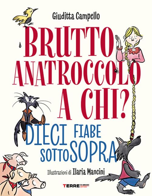 Brutto anatroccolo a chi? Dieci fiabe sottosopra book