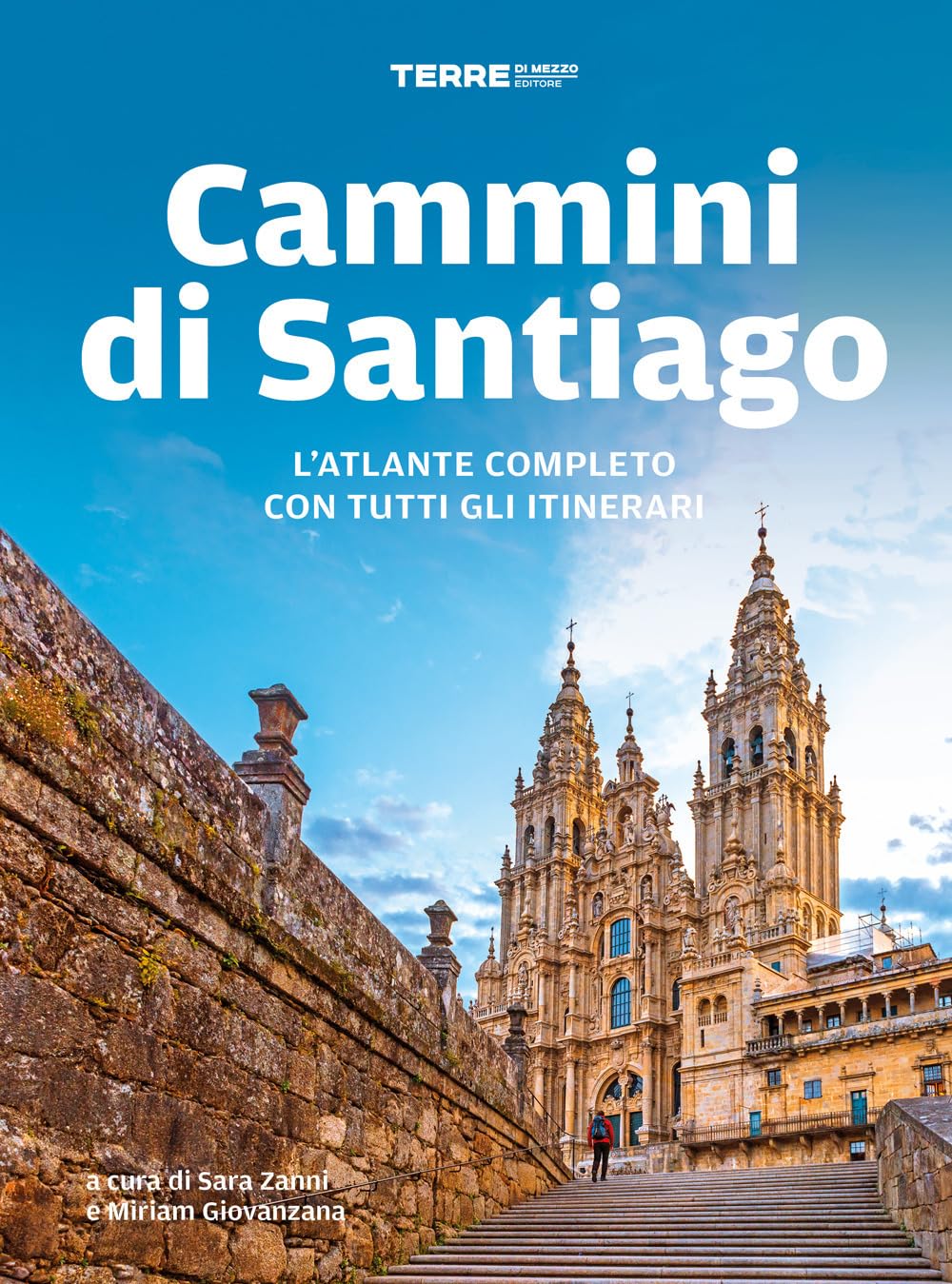 Cammini di Santiago. L'atlante completo con tutti gli itinerari book