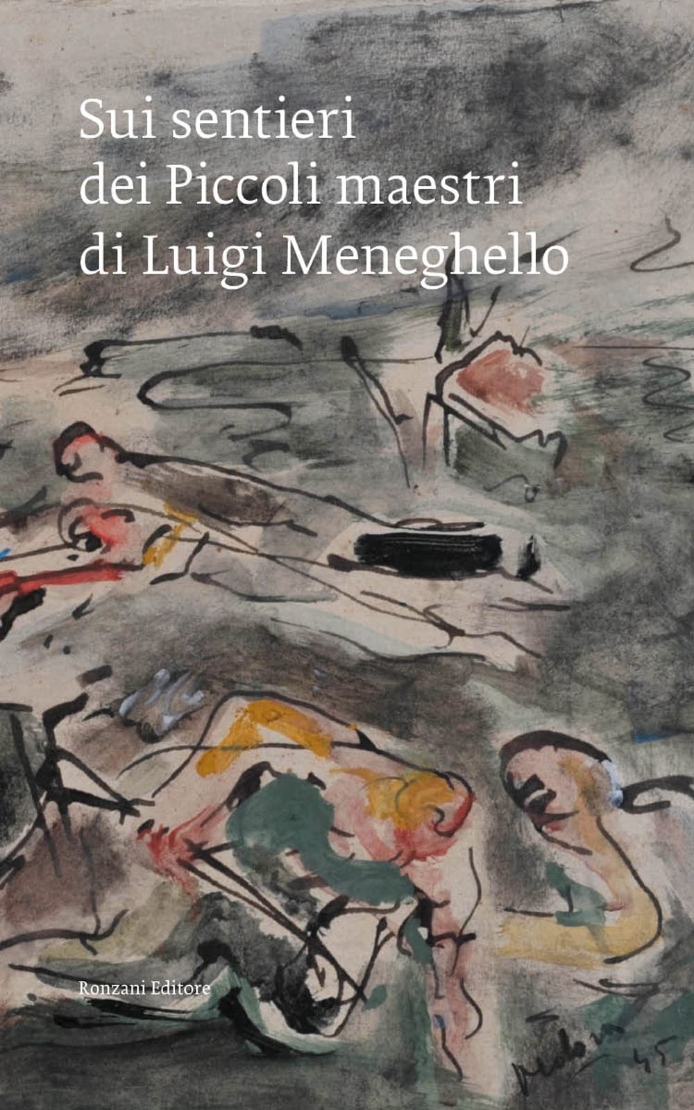 Sui sentieri dei Piccoli maestri di Luigi Meneghello. Un pellegrinaggio civile nel centenario della nascita dello scrittore book