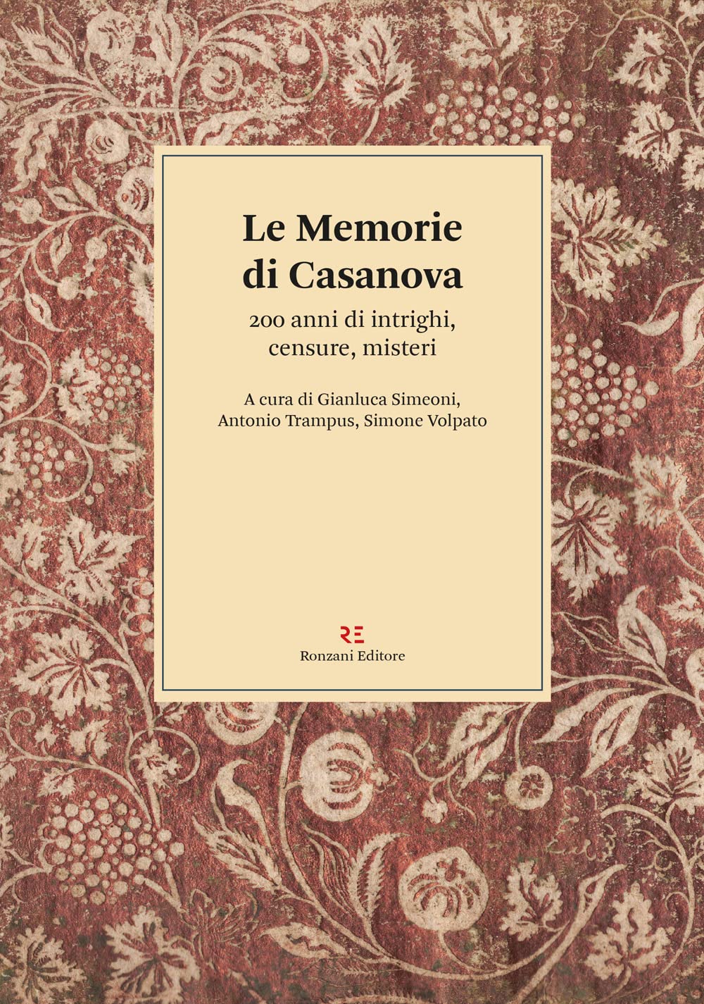 Le memorie di Casanova. 200 anni di intrighi, censure, misteri book