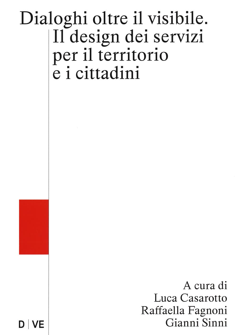 Oltre il visibile. Il design dei servizi per il territorio e i cittadini Architecture