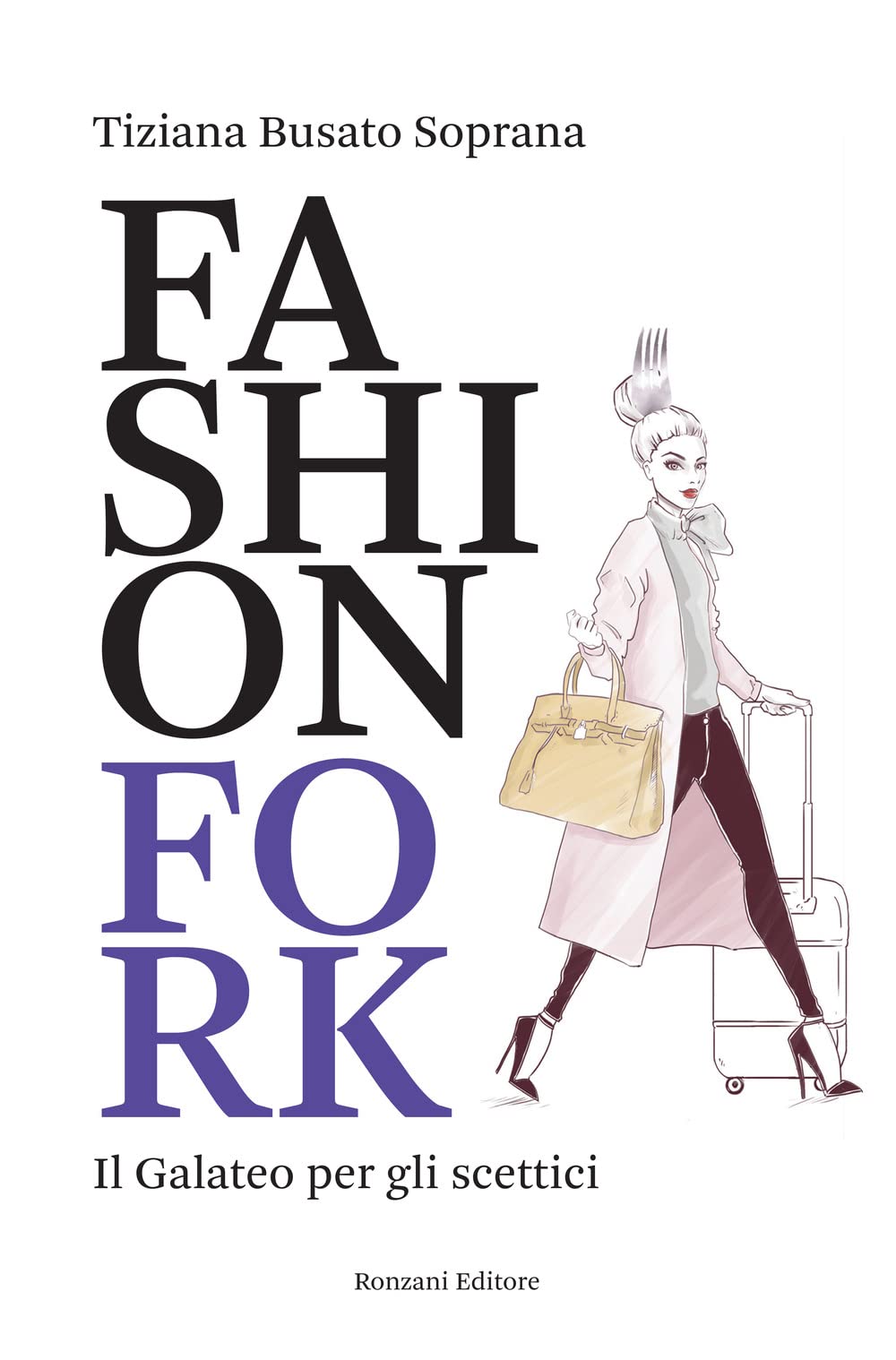 Fashion Fork. Il galateo per gli scettici book