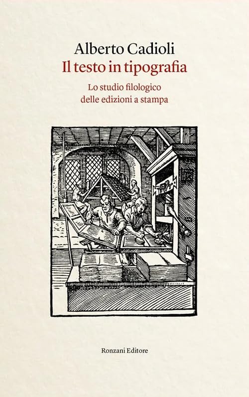 Il testo in tipografia. Lo studio filologico delle edizioni a stampa book