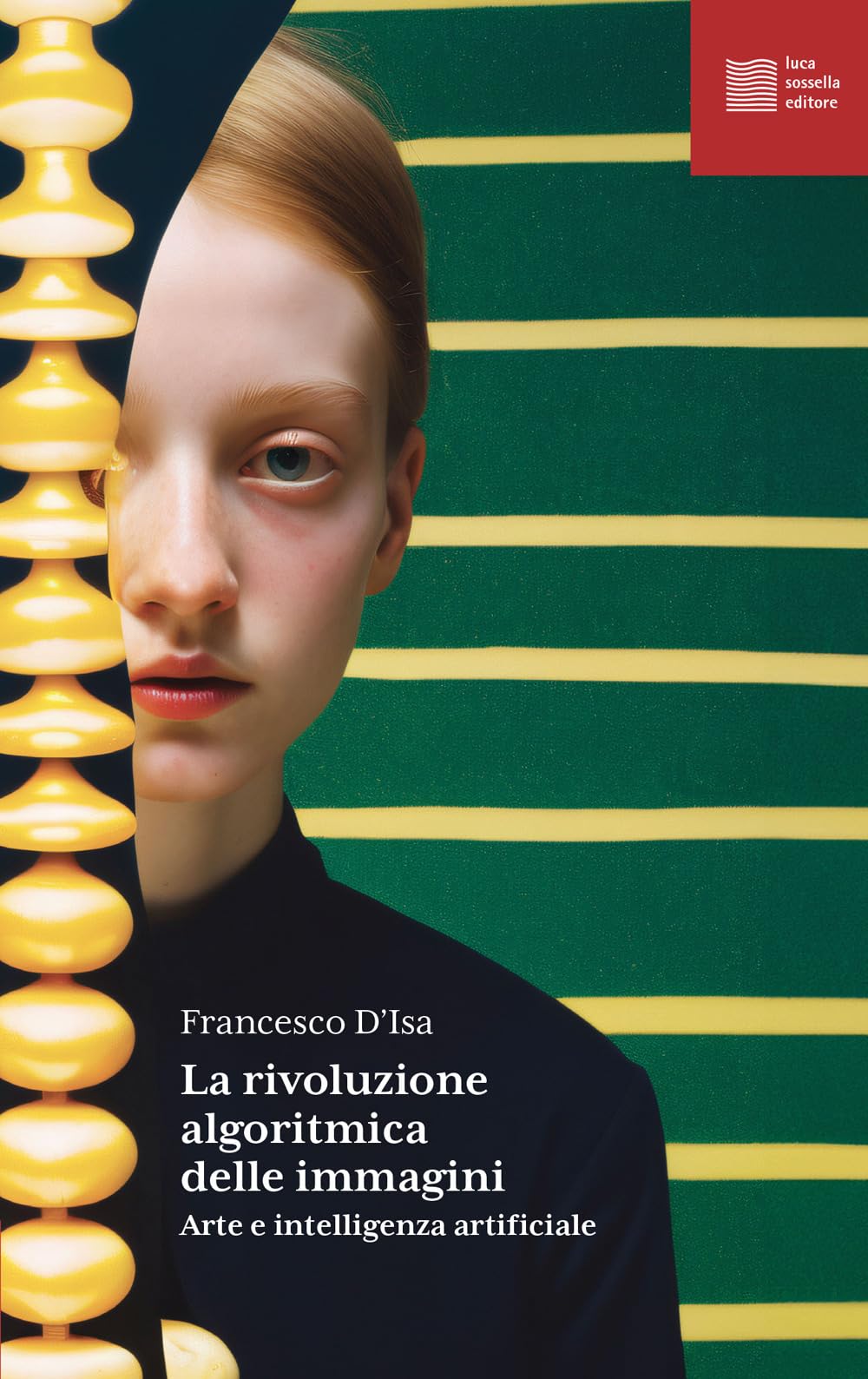 La rivoluzione algoritmica. Arte e intelligenza artificiale book