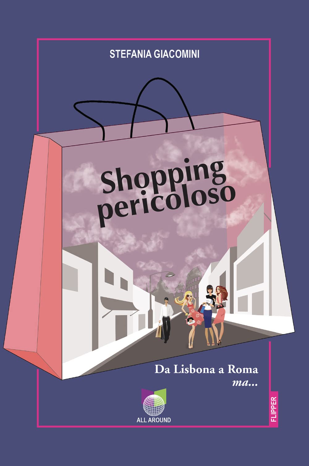 Shopping pericoloso. Da Lisbona a Roma ma... book