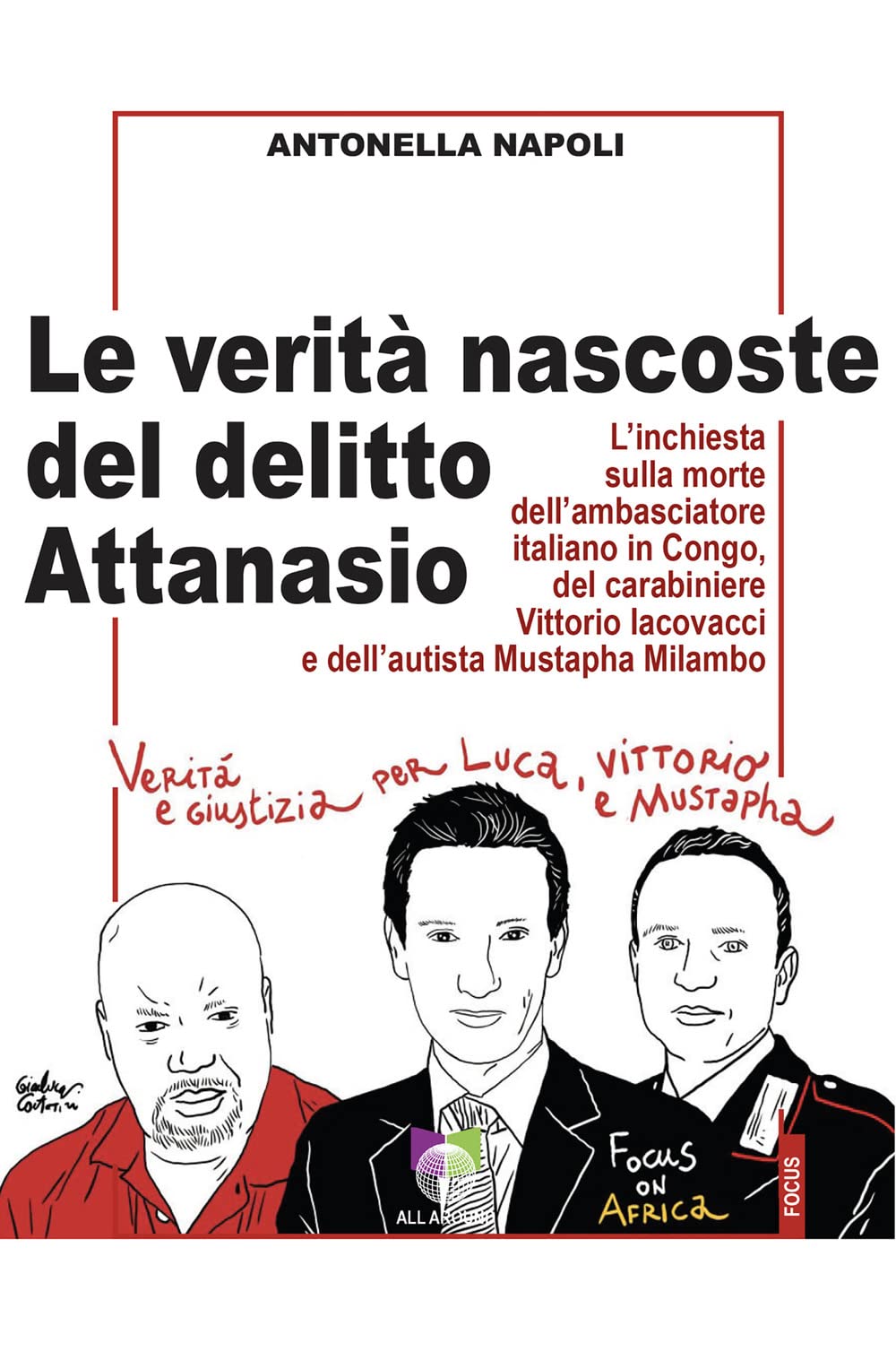 Le verità nascoste del delitto Attanasio. L'inchiesta sulla morte dell'ambasciatore italiano in Congo, del carabiniere Vittorio Iacovacci e dell'autista Mustapha Milambo book