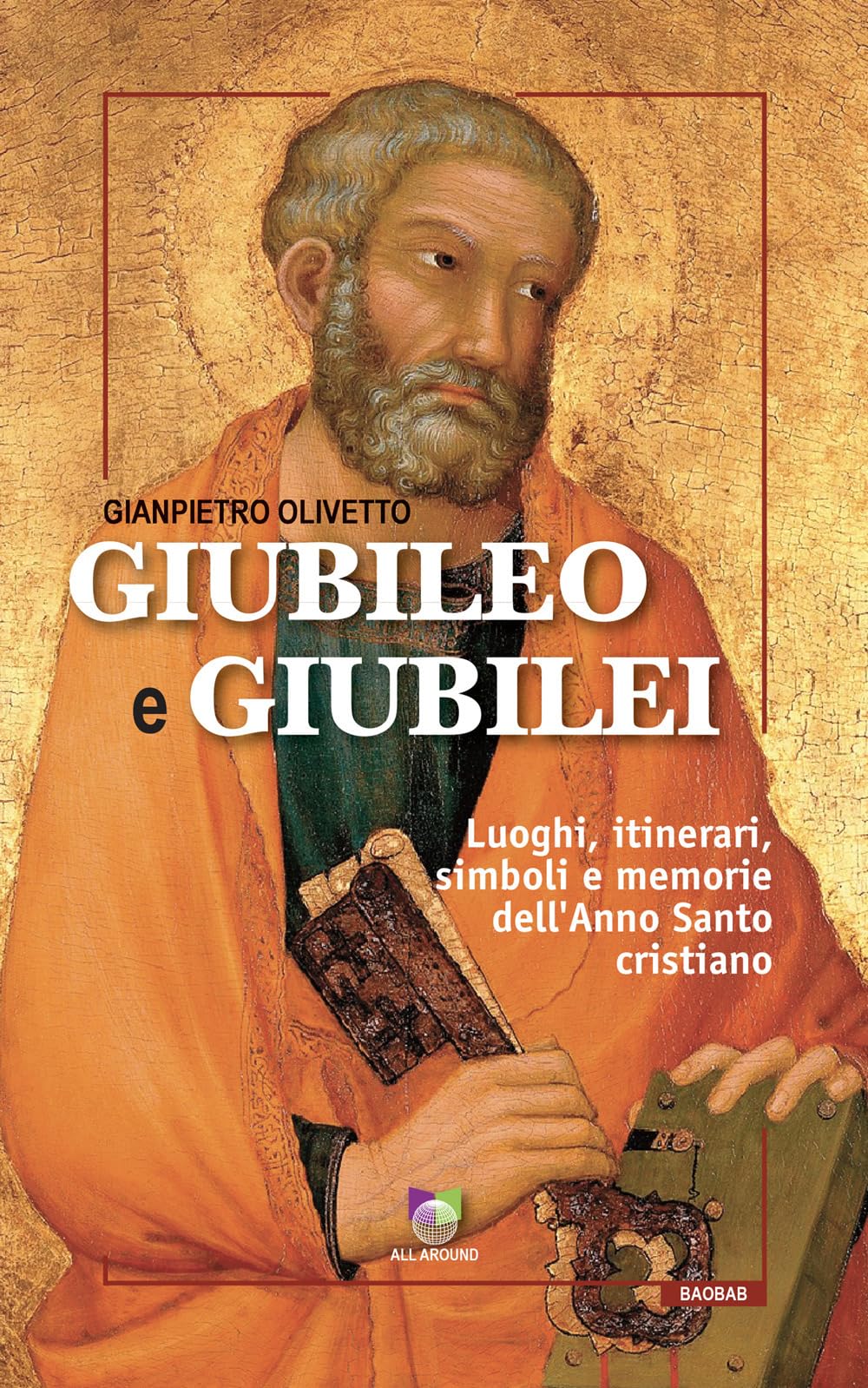 Giubileo e giubilei. Luoghi, itinerari, simboli e memorie dell'Anno Santo cristiano book