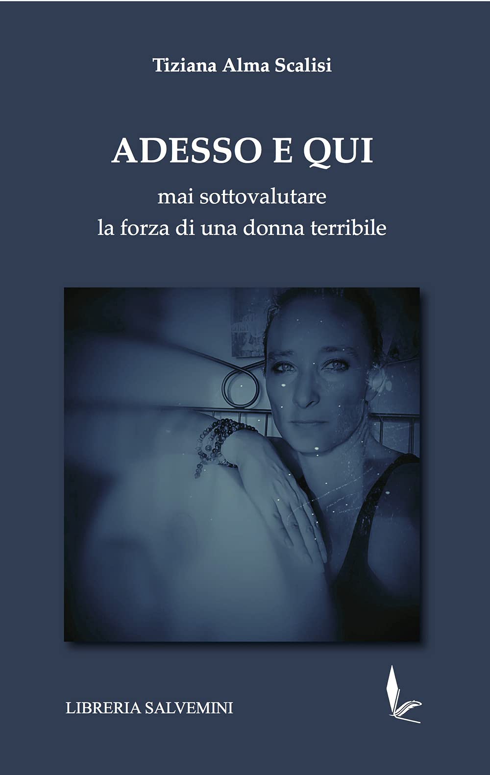 Adesso e qui. Mai sottovalutare la forza di una donna terribile book