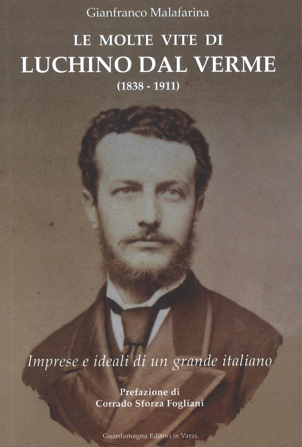 Le molte vite di Luchino Dal Verme (1838-1911). Imprese e ideali di un grande italiano book