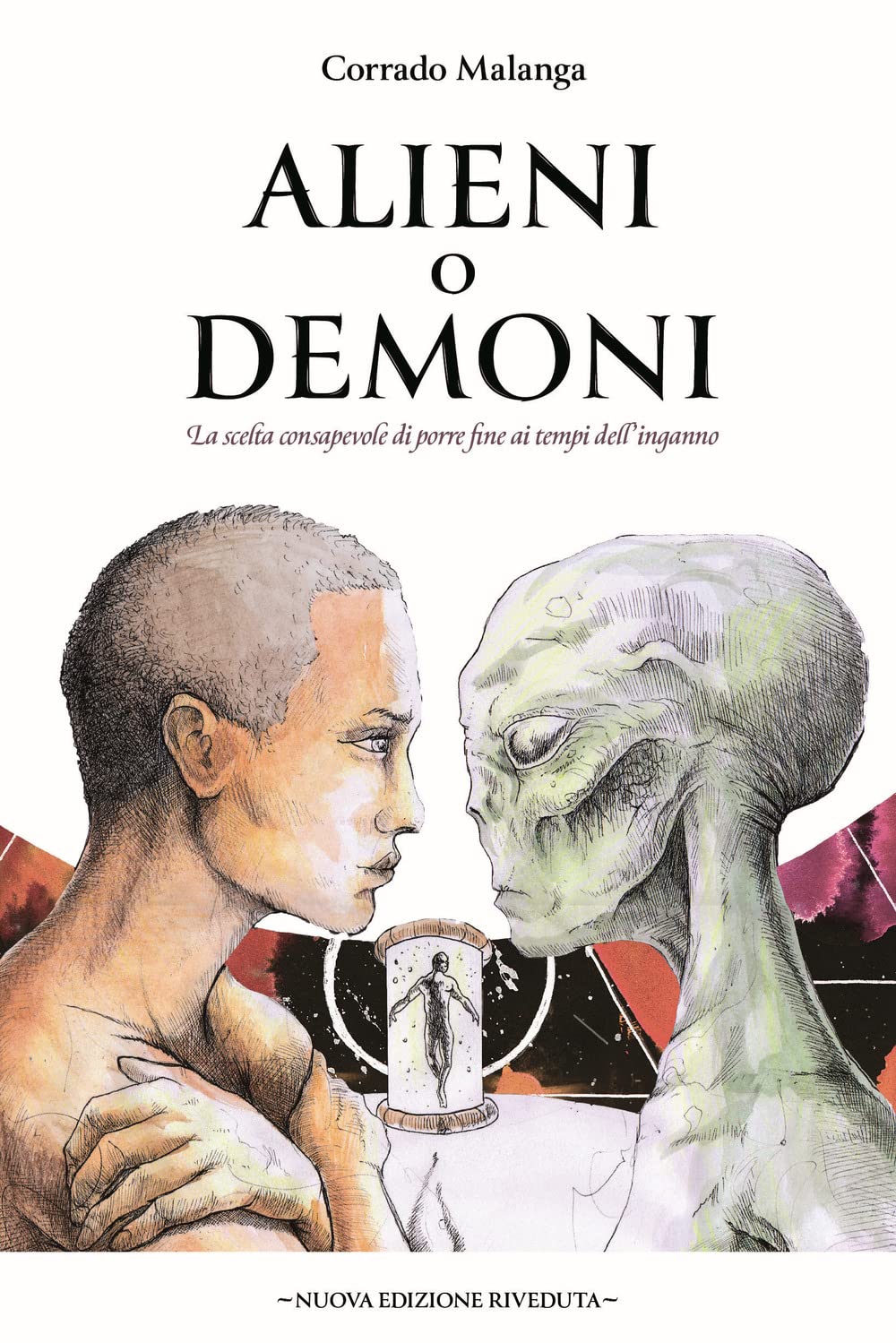 Alieni o demoni. La scelta consapevole di porre fine ai tempi dell'inganno Religion & Esotericism