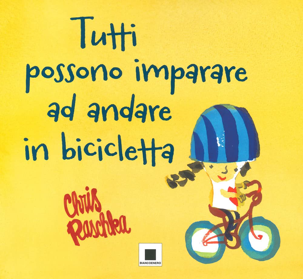 Tutti possono imparare ad andare in bicicletta. Ediz. a colori book