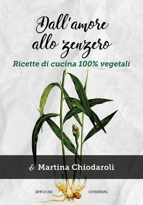Dall'amore allo zenzero. Ricette di cucina 100% vegetali book