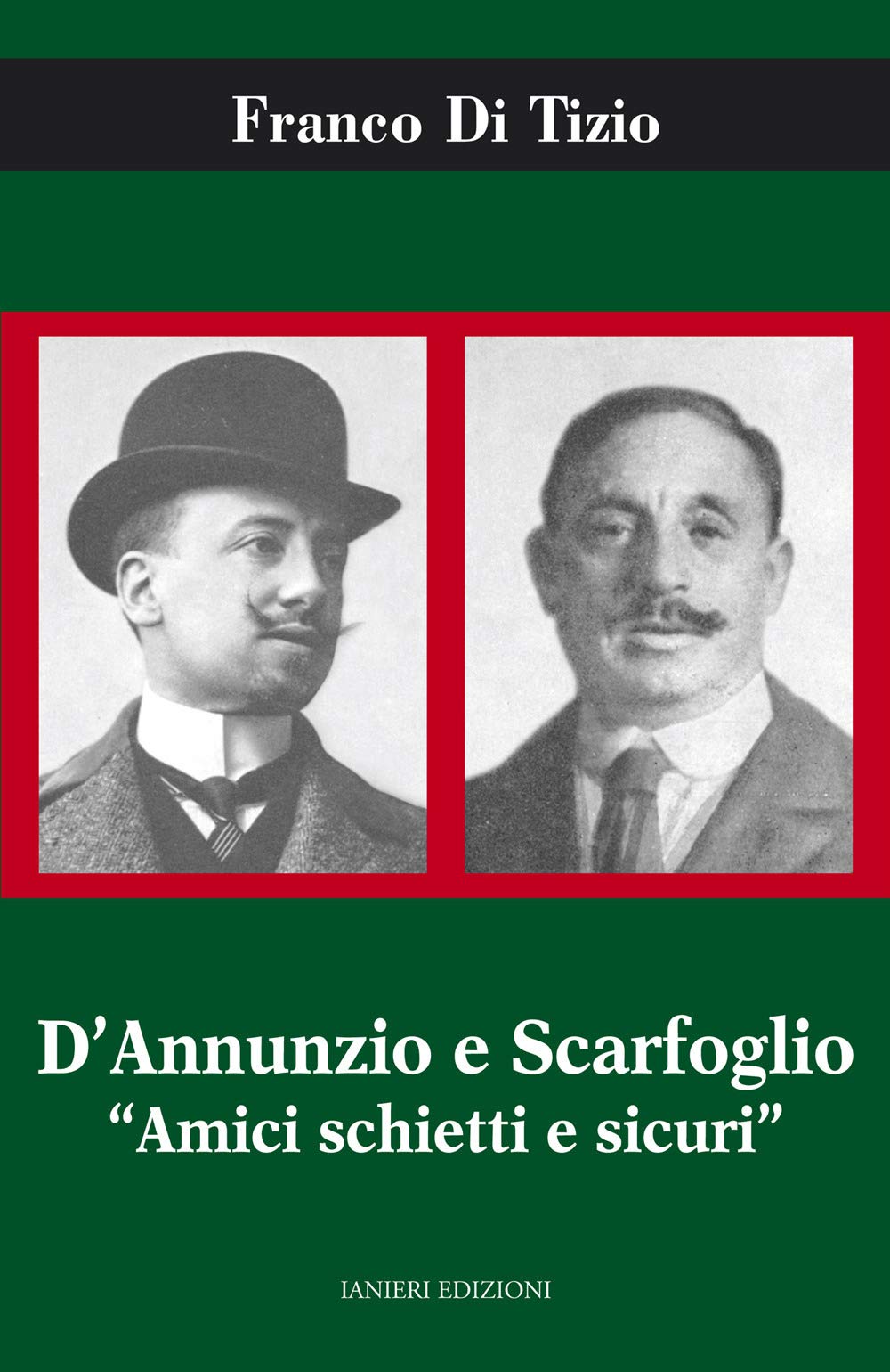 D'Annunzio e Scarfoglio. Amici schietti e sicuri book