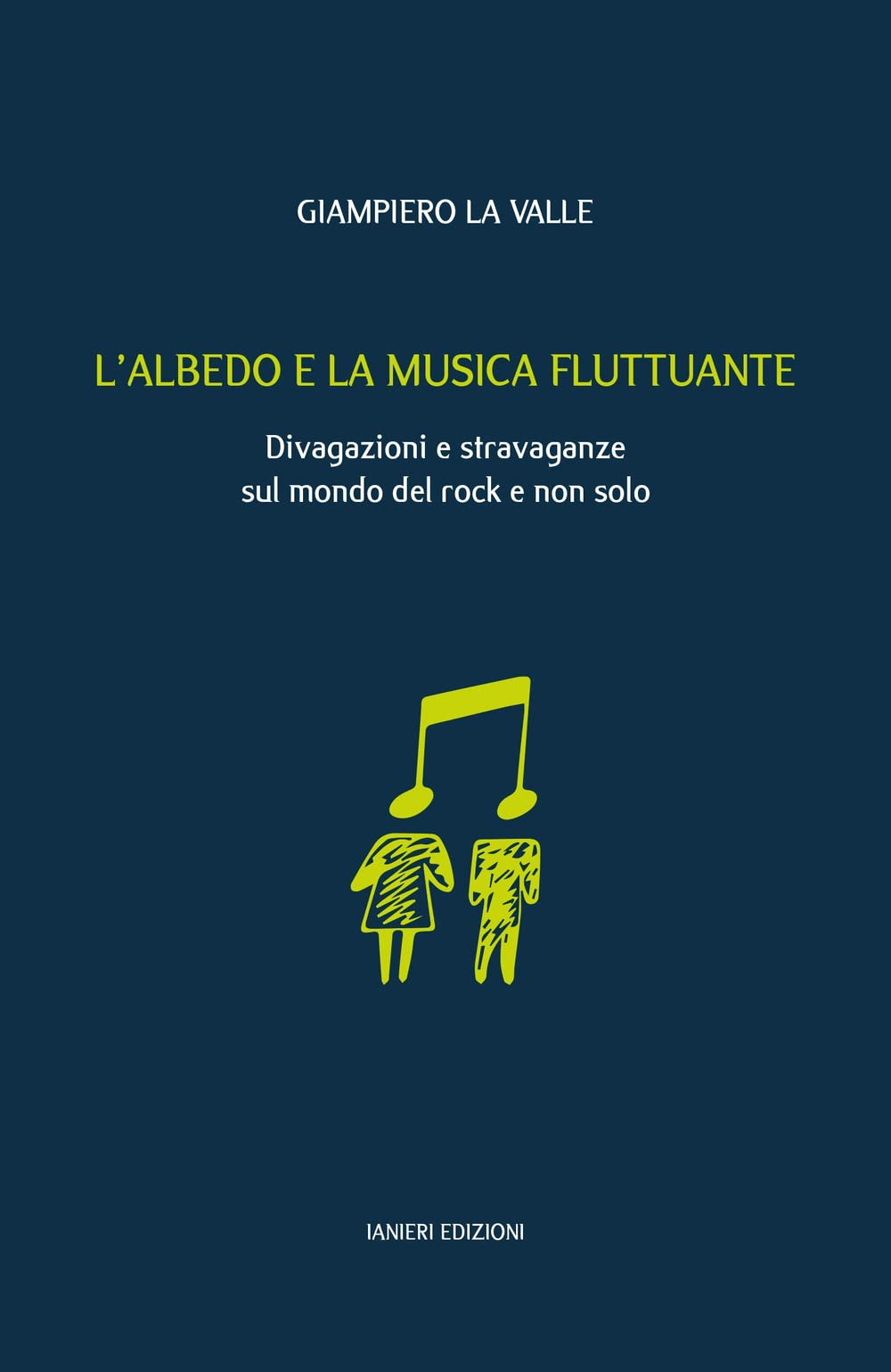 L'albedo e la musica fluttuante. Divagazioni e stravaganze sul mondo del rock e non solo book