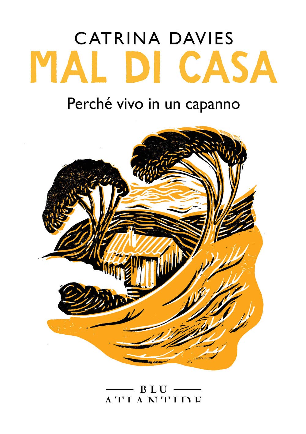 Mal di casa. Perché vivo in un capanno Books